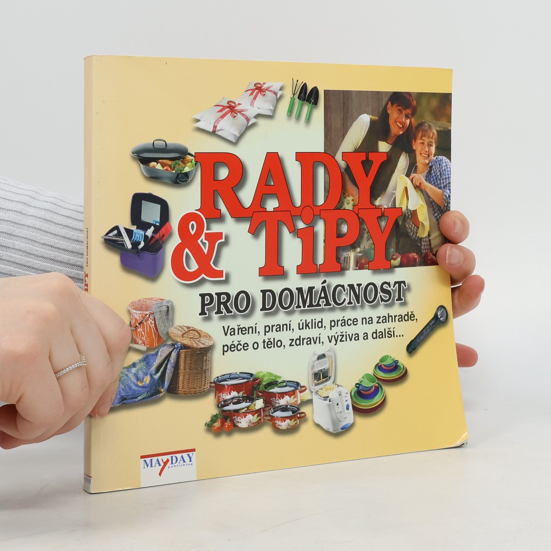Kolektiv autorů Rady & tipy pro domácnost, aneb co nám babička zapomněla říct