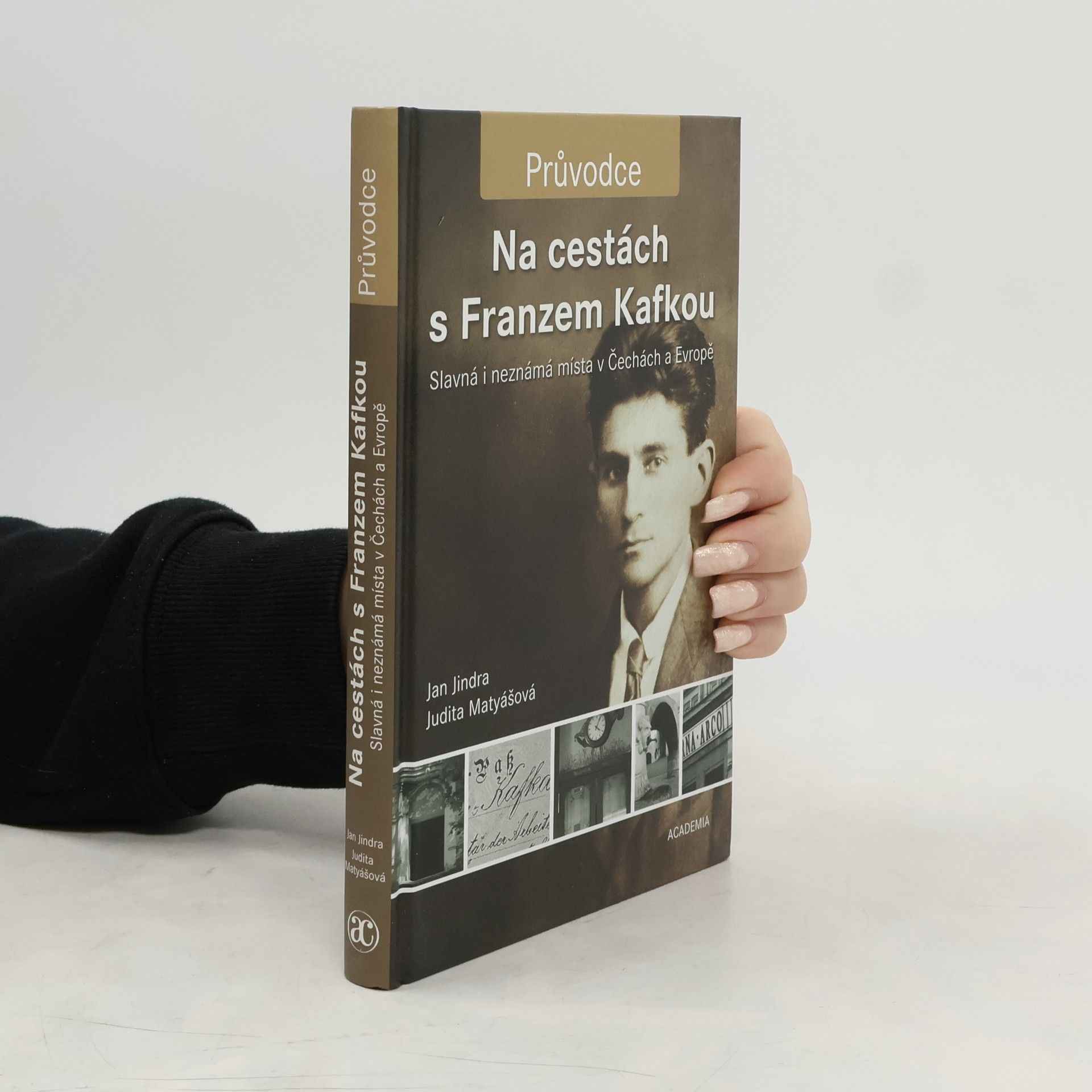 Na cestách s Franzem Kafkou. Slavná i neznámá místa v Čechách a Evropě