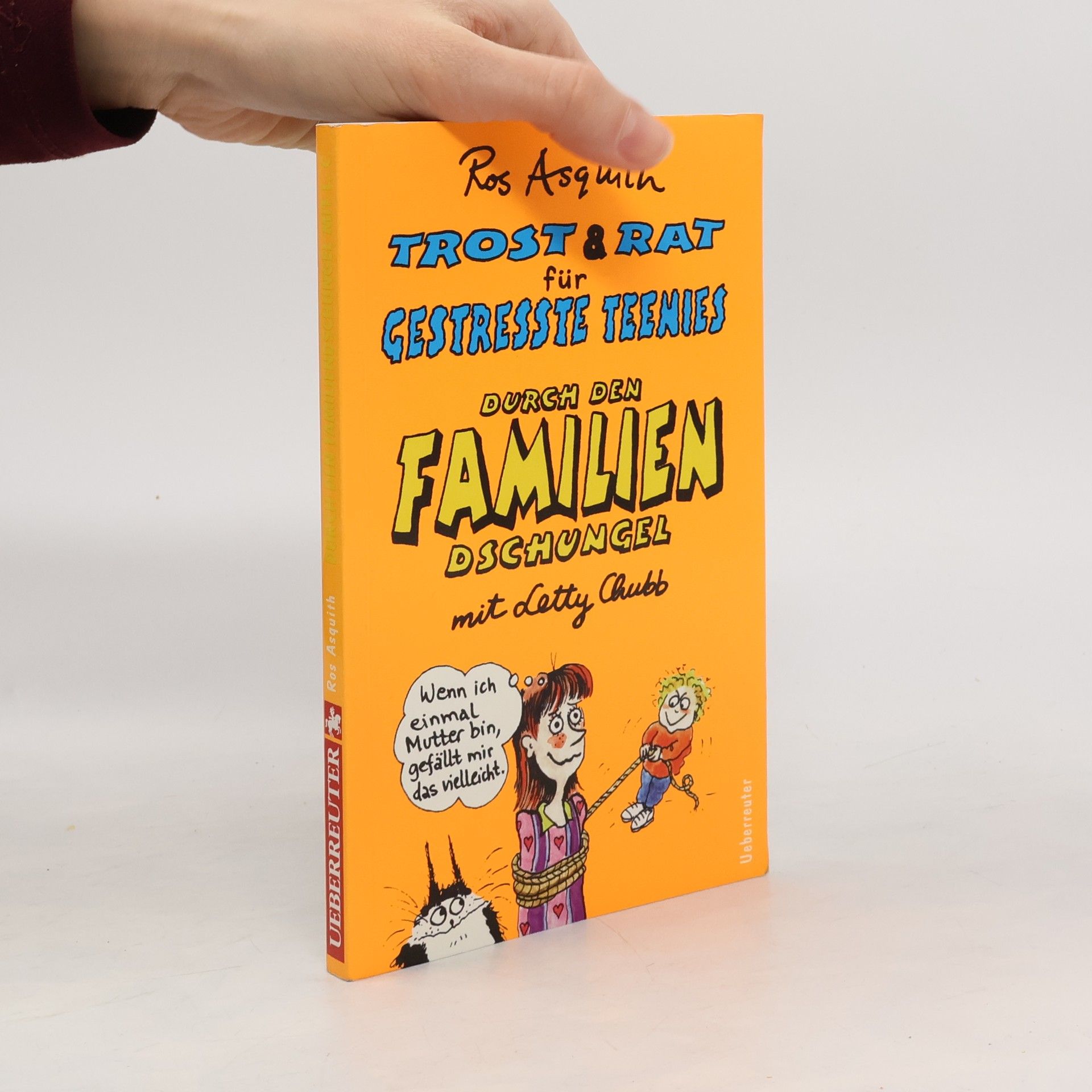 Ros Asquith Trost & Rat für gestresste Teenies