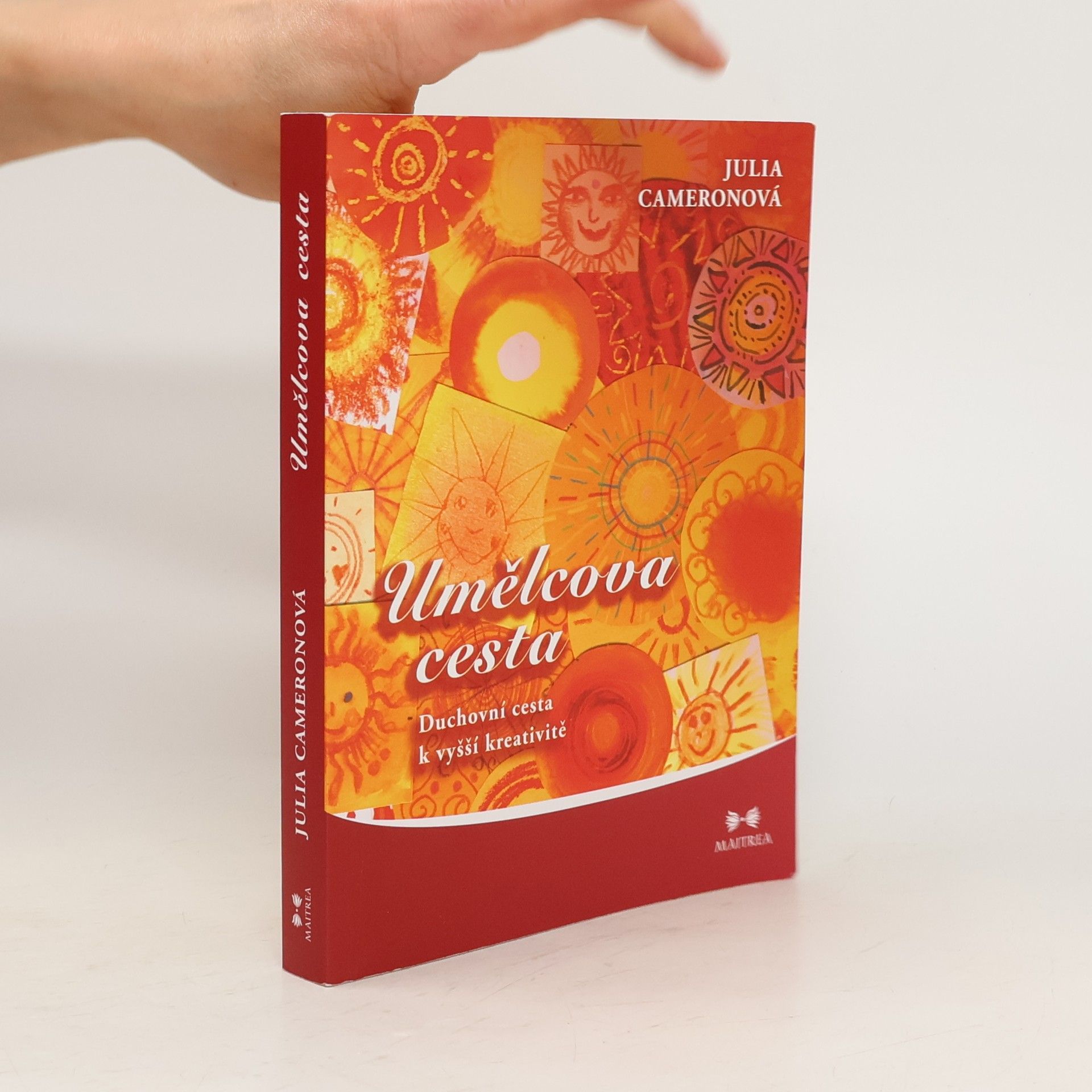 Julia Cameron Umělcova cesta. Duchovní cesta k vyšší kreativitě