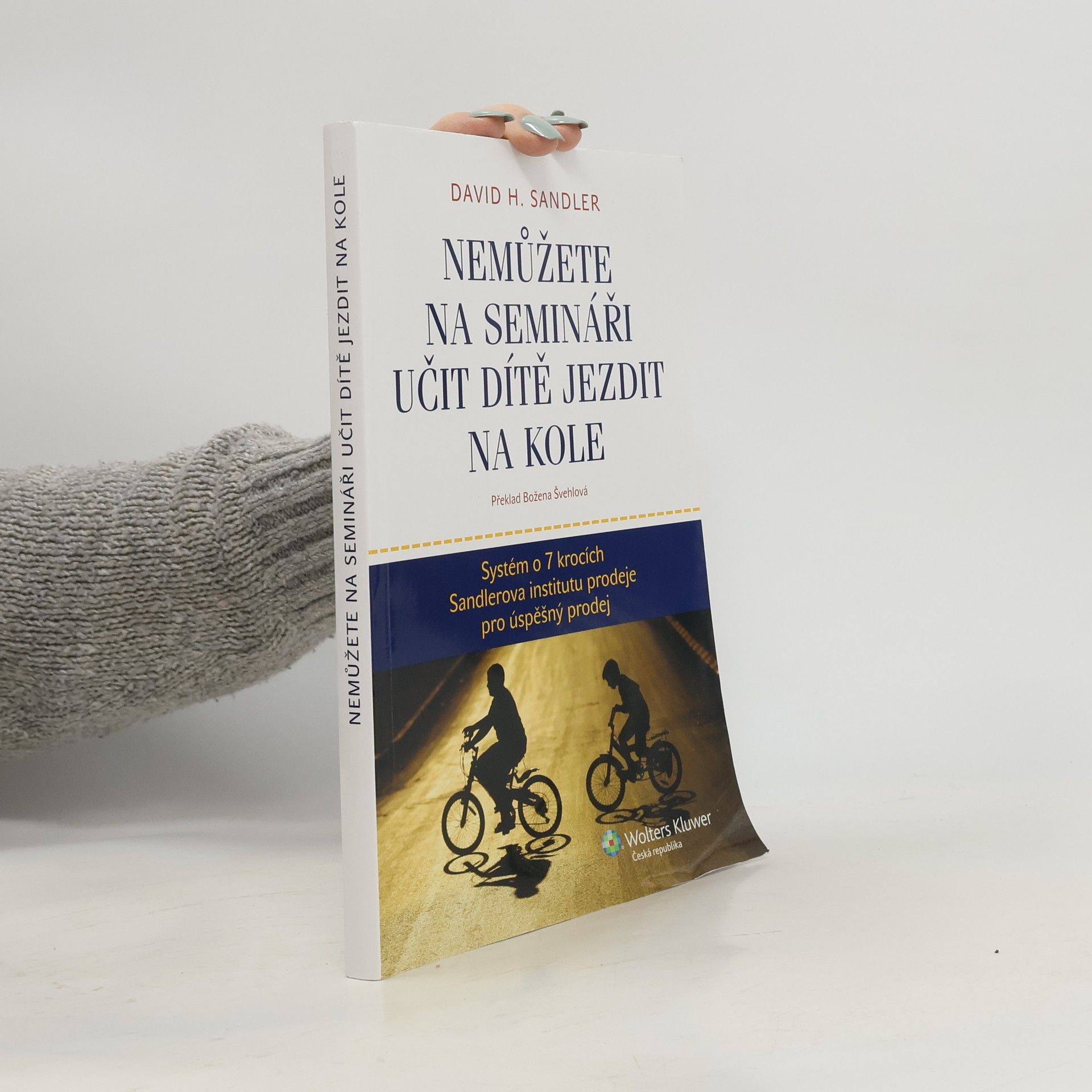 David H. Sandler Nemůžete na semináři učit dítě jezdit na kole