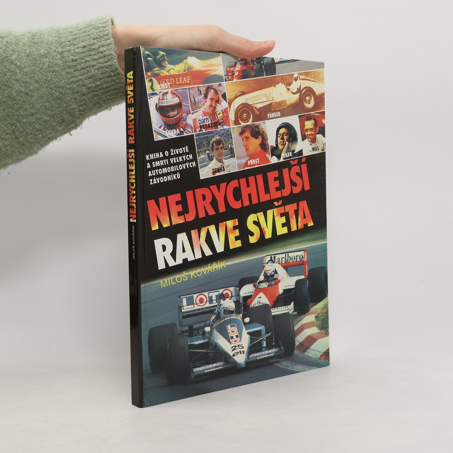 Miloš Kovářík Nejrychlejší rakve světa. Kniha o životě a smrti velkých automobilových závodníků