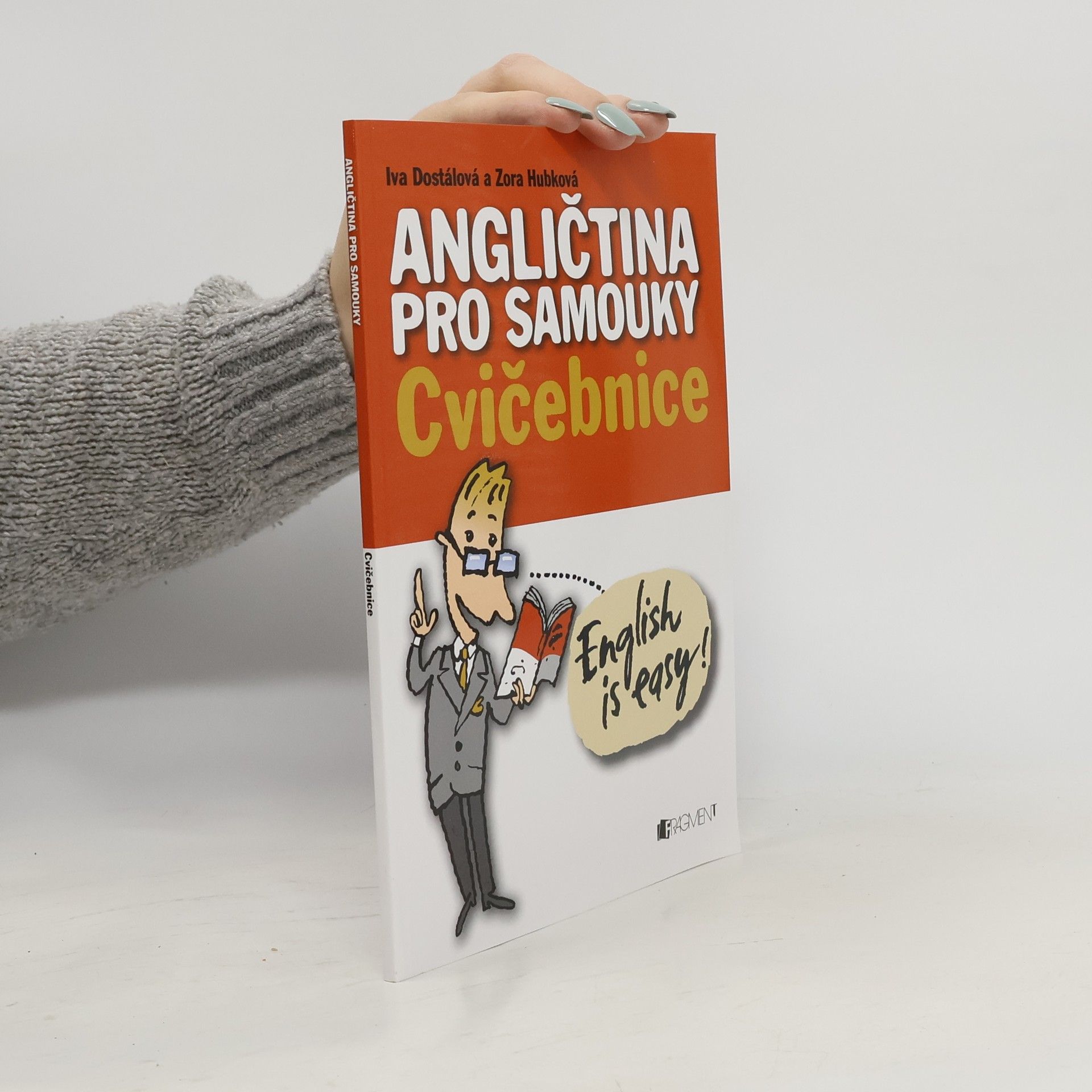Iva Dostálová Angličtina pro samouky: Cvičebnice
