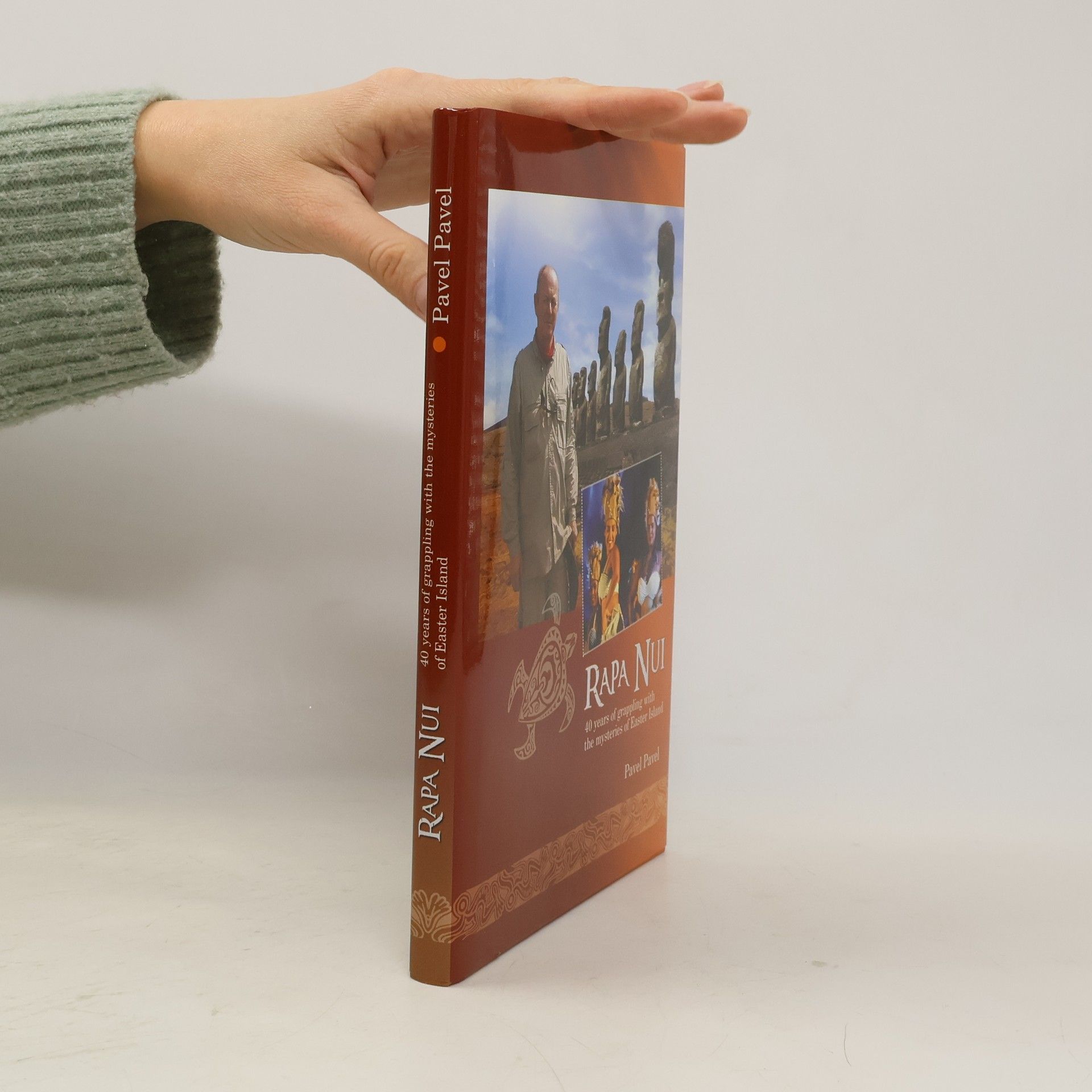 Pavel Pavel Rapa Nui - 40 year of grappling with the mysteries of Eastern Island