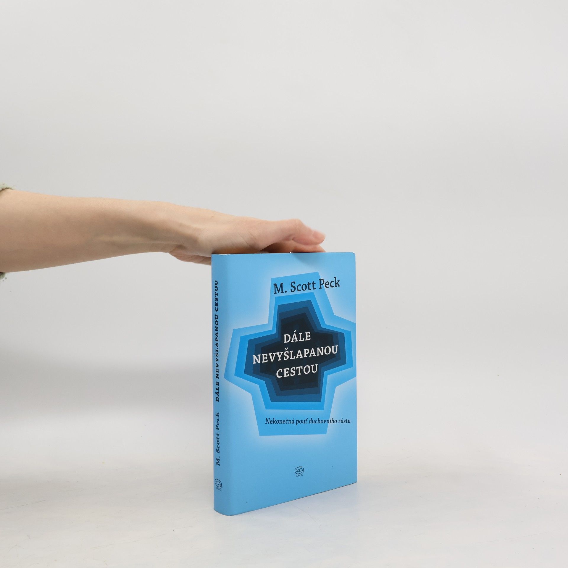 Morgan Scott Peck Dále nevyšlapanou cestou: Nekonečná pouť duchovního růstu