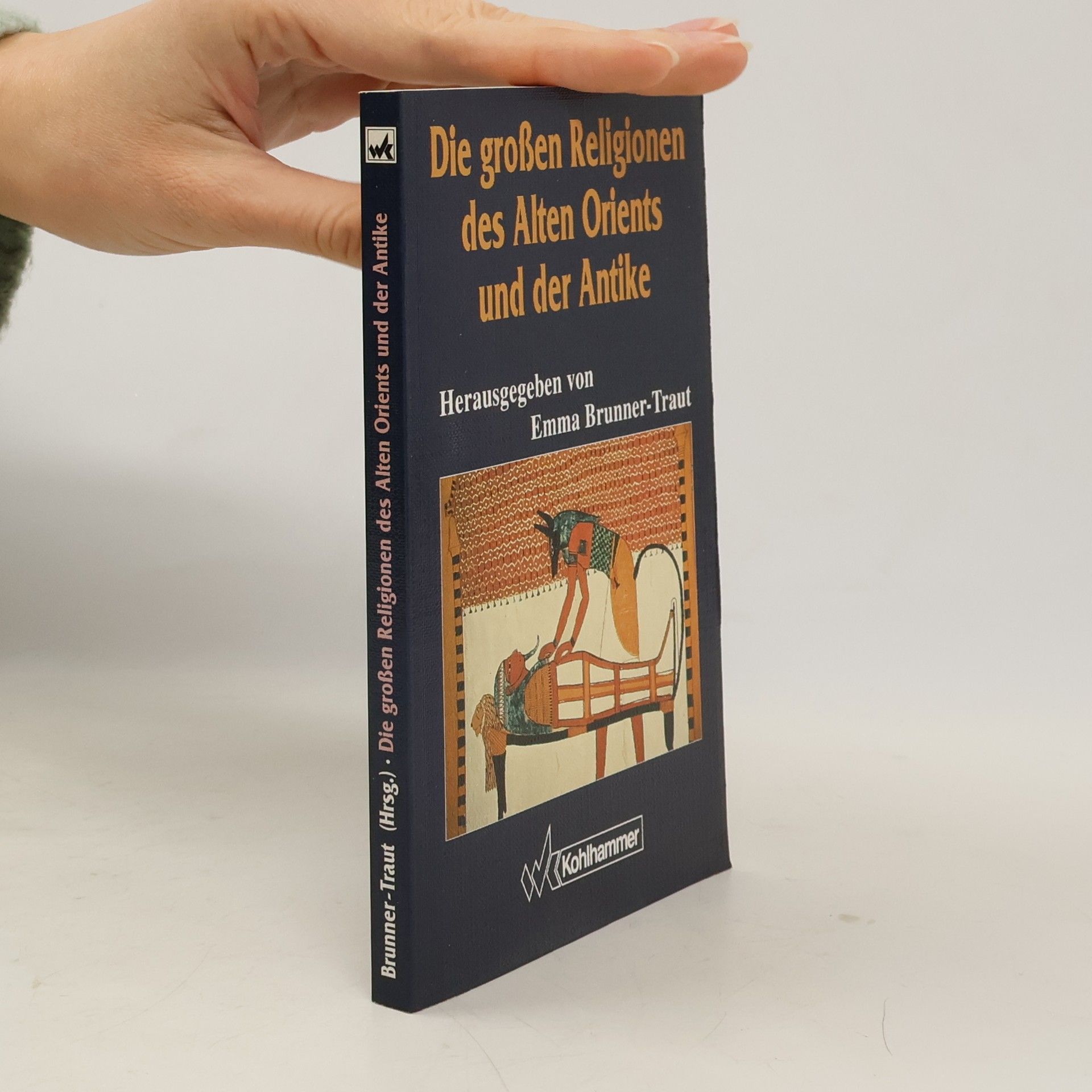 Emma Brunnerová-Trautová Die großen Religionen des Alten Orients und der Antike