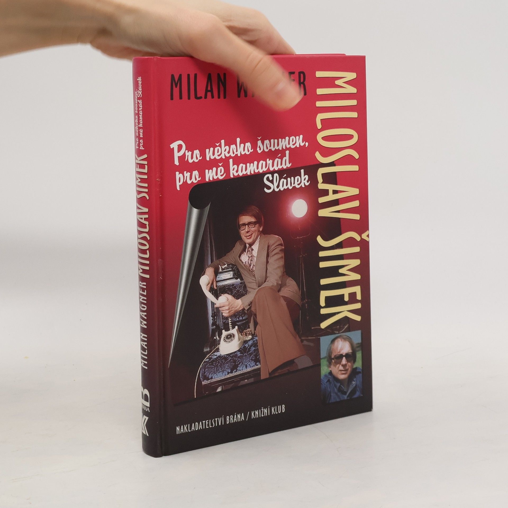 Milan Wágner Miloslav Šimek: Pro někoho šoumen, pro mě kamarád Slávek