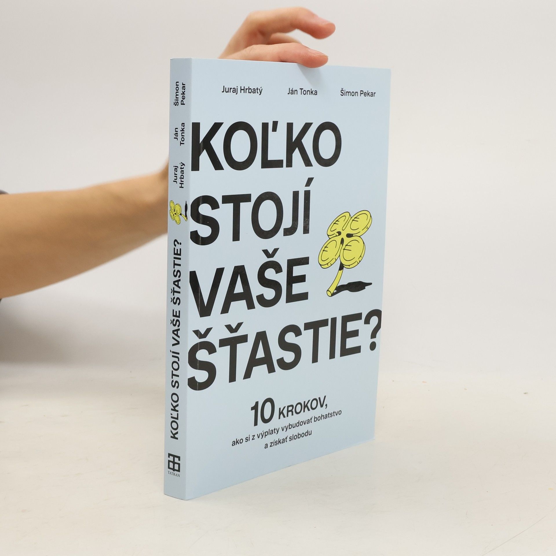 Juraj Hrbatý Koľko stojí vaše šťastie?