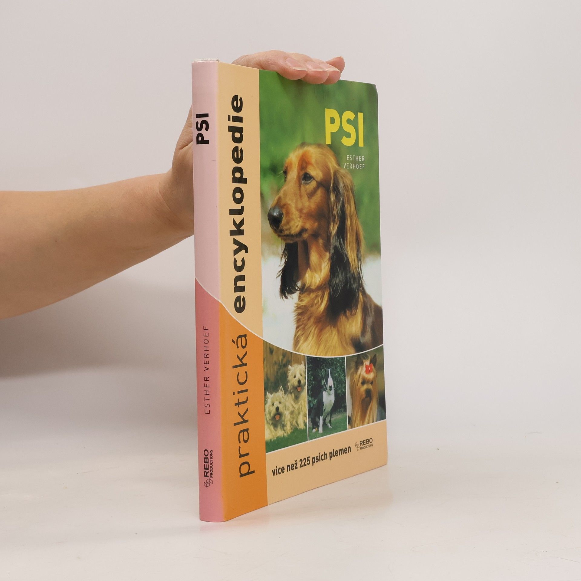 Berry Verhoef Psi: Praktická encyklopedie : [více než 225 psích plemen]