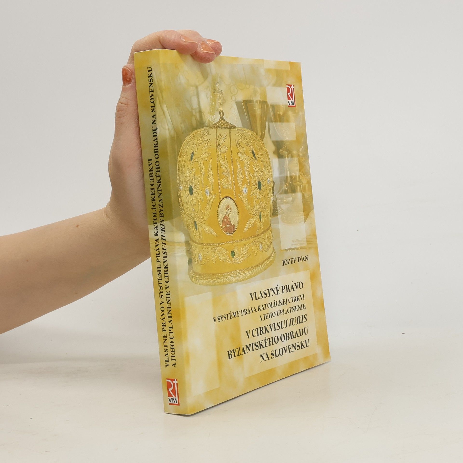 Jozef Ivan Vlastné právo v systéme práva katolíckej cirkvi a jeho uplatnenie v cirkvi sui iuris byzantského obradu na Slovensku