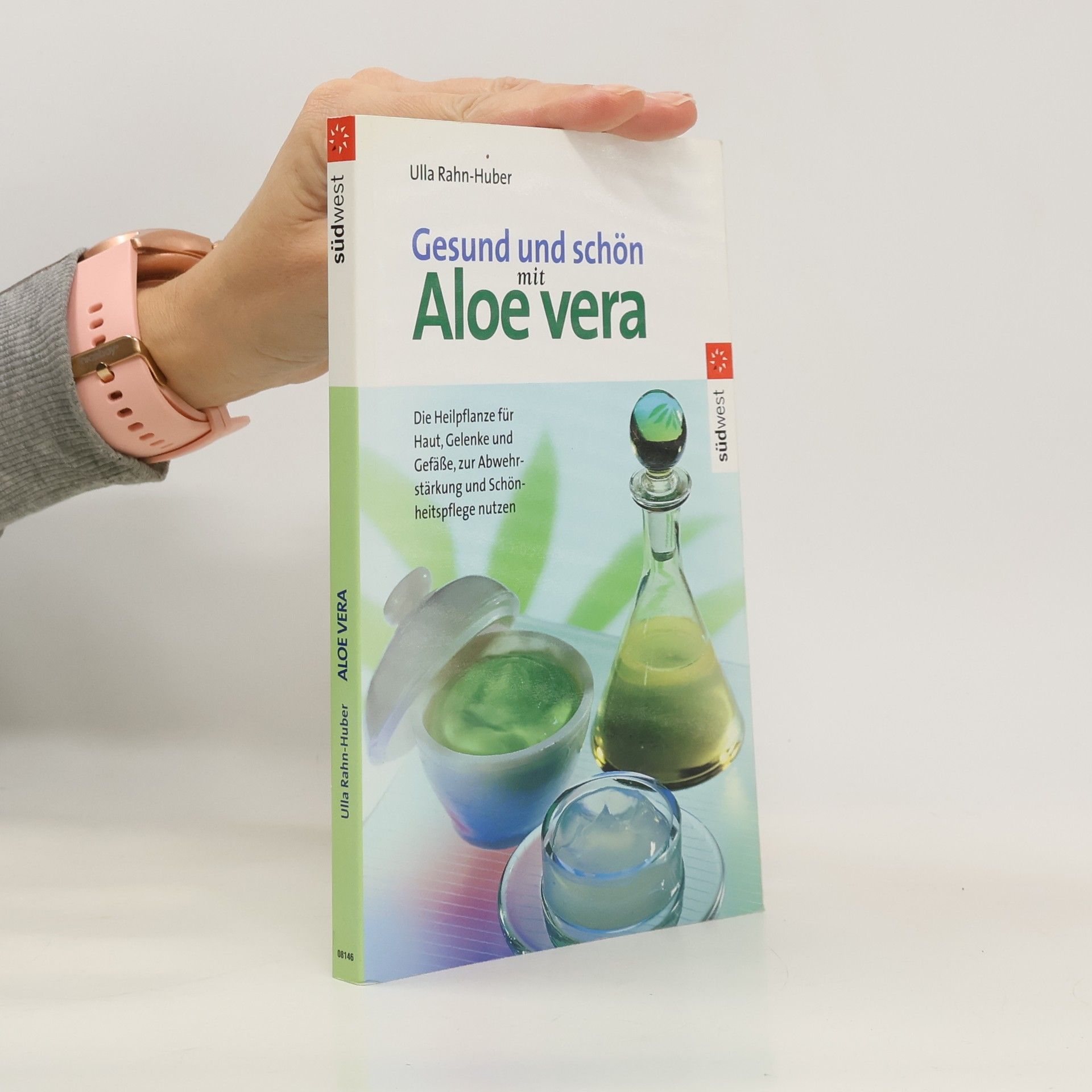 Ulla Rahnová Huberová Gesund und schön mit Aloe vera
