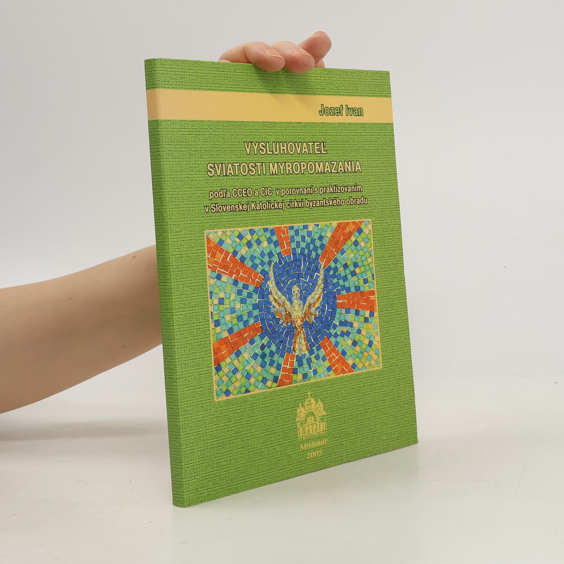 Jozef Ivan Vysluhovateľ sviatosti myropomazania