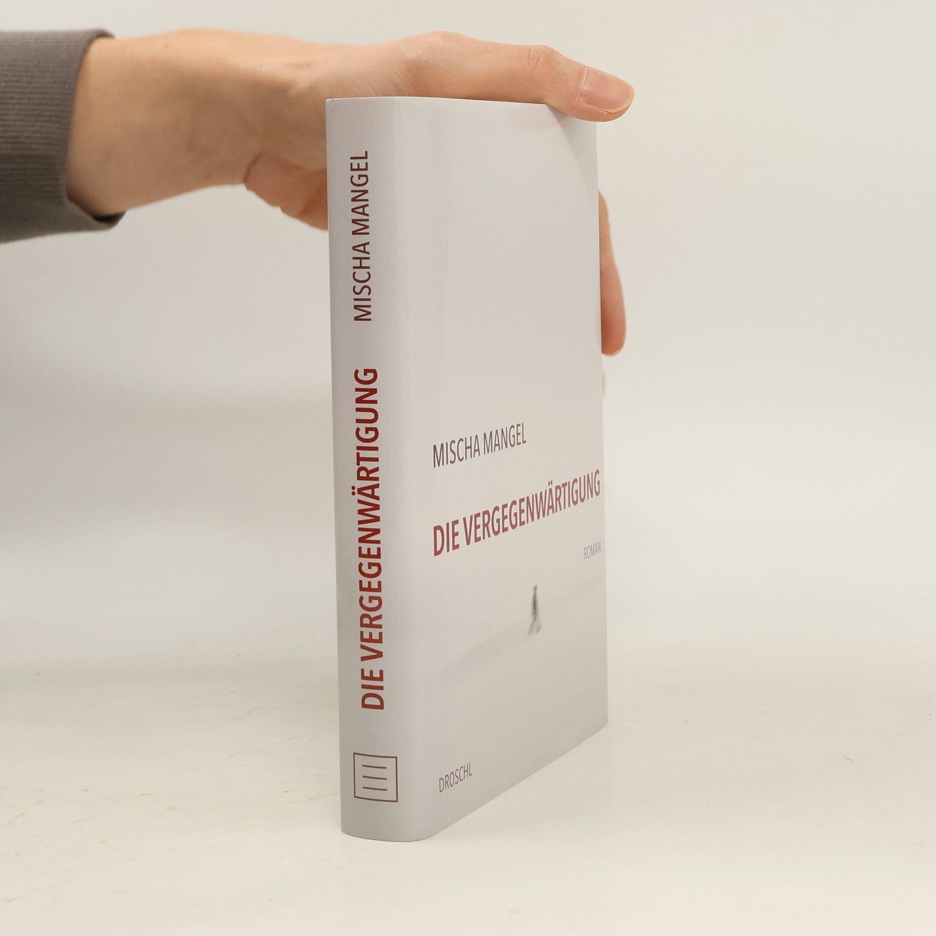 Mischa Mangel Die Vergegenwärtigung