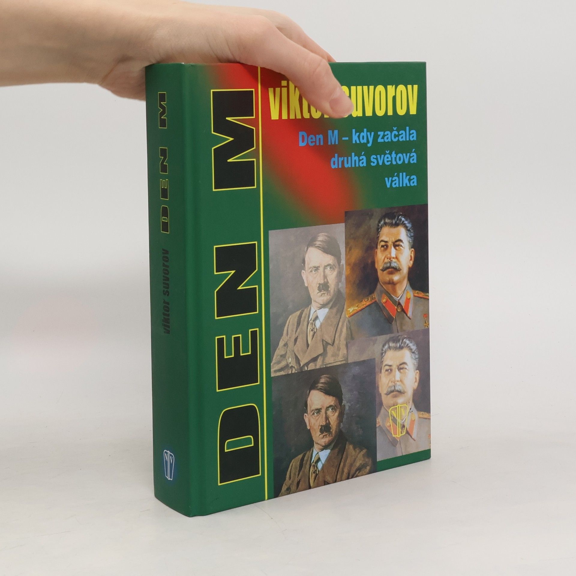 Viktor Andrejevič Suvorov Den M – kdy začala druhá světová válka?