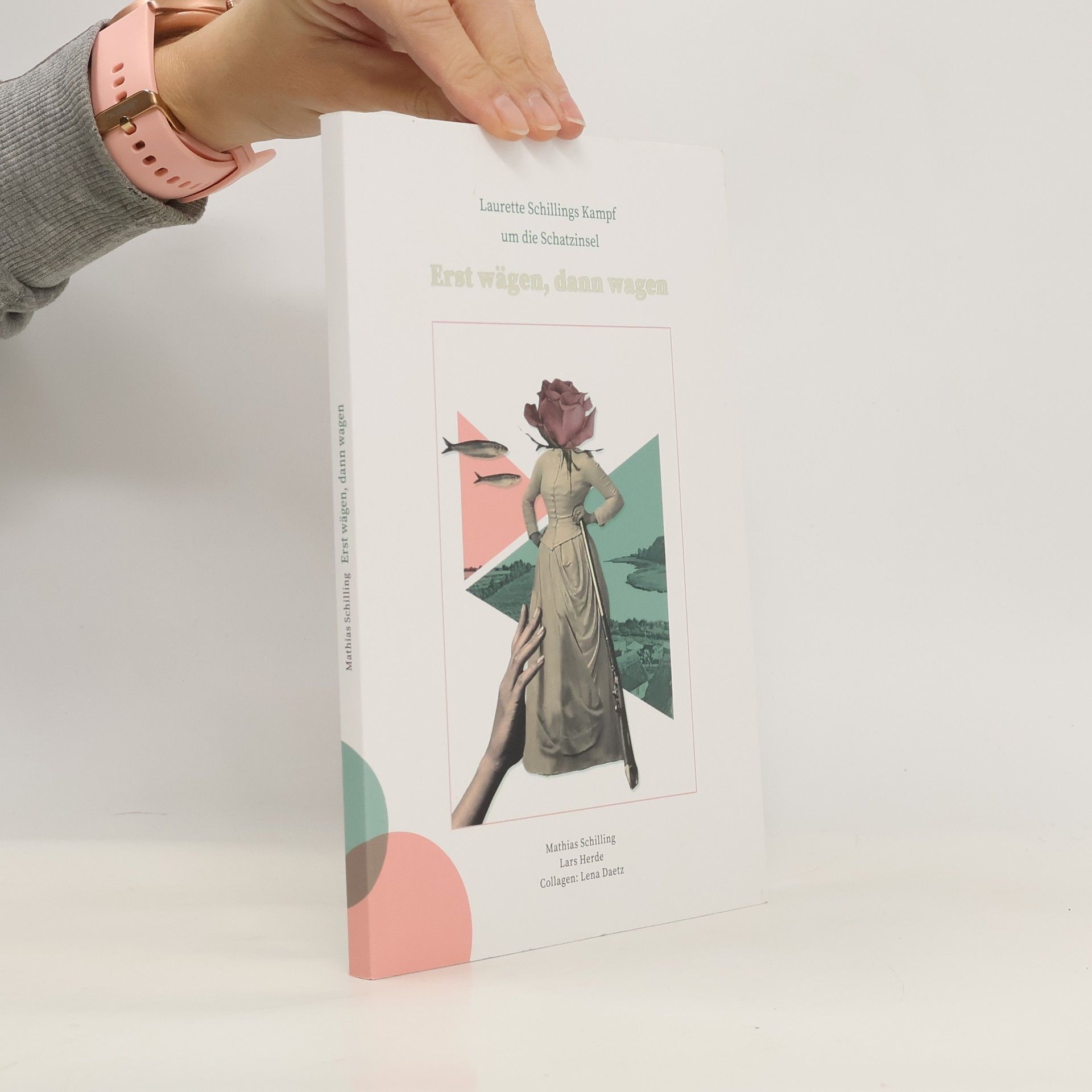 Mathias Schilling „Erst wägen, dann wagen“. Laurette Schillings Kampf um die Schatzinsel