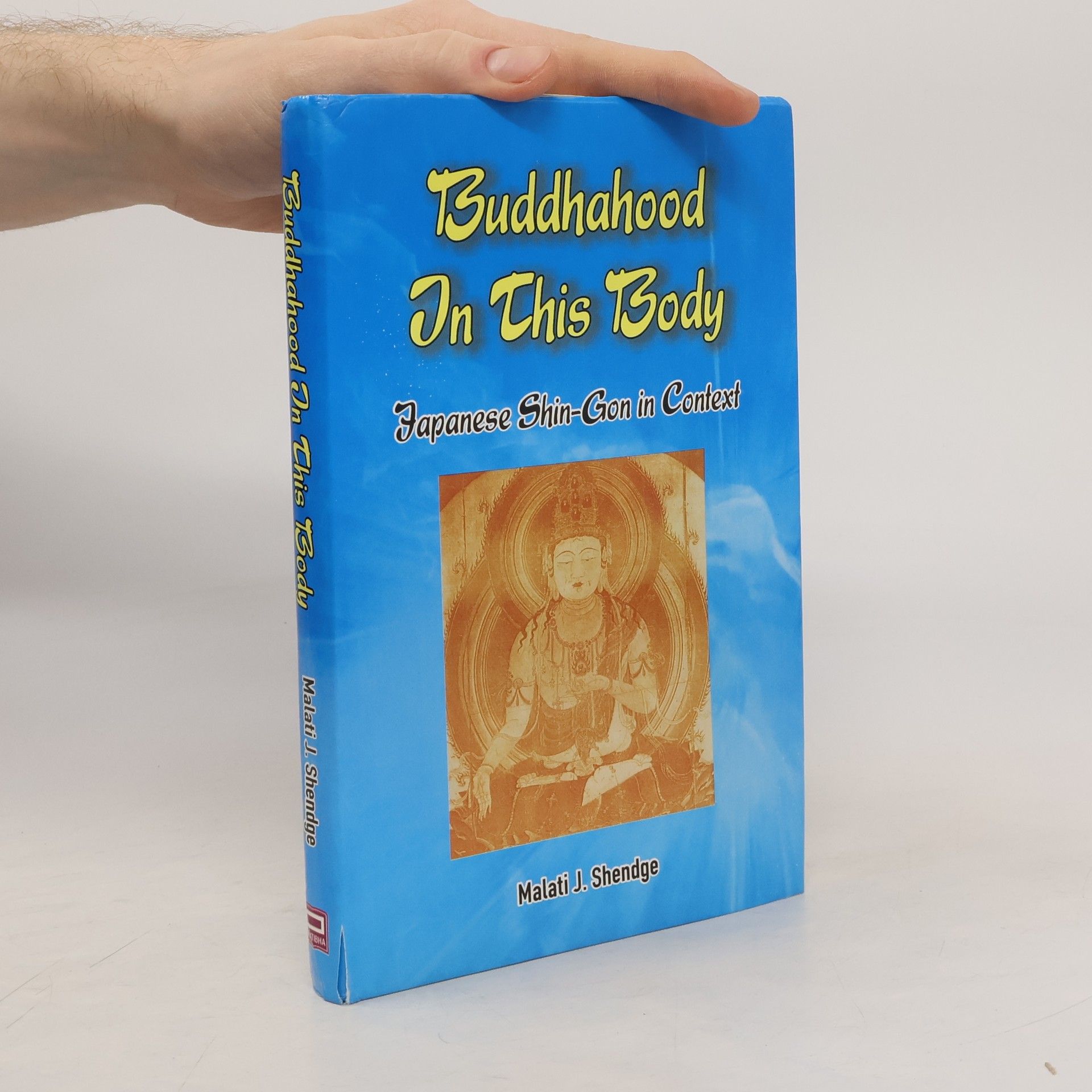 Malati J. Shendge Buddhahood in This Body