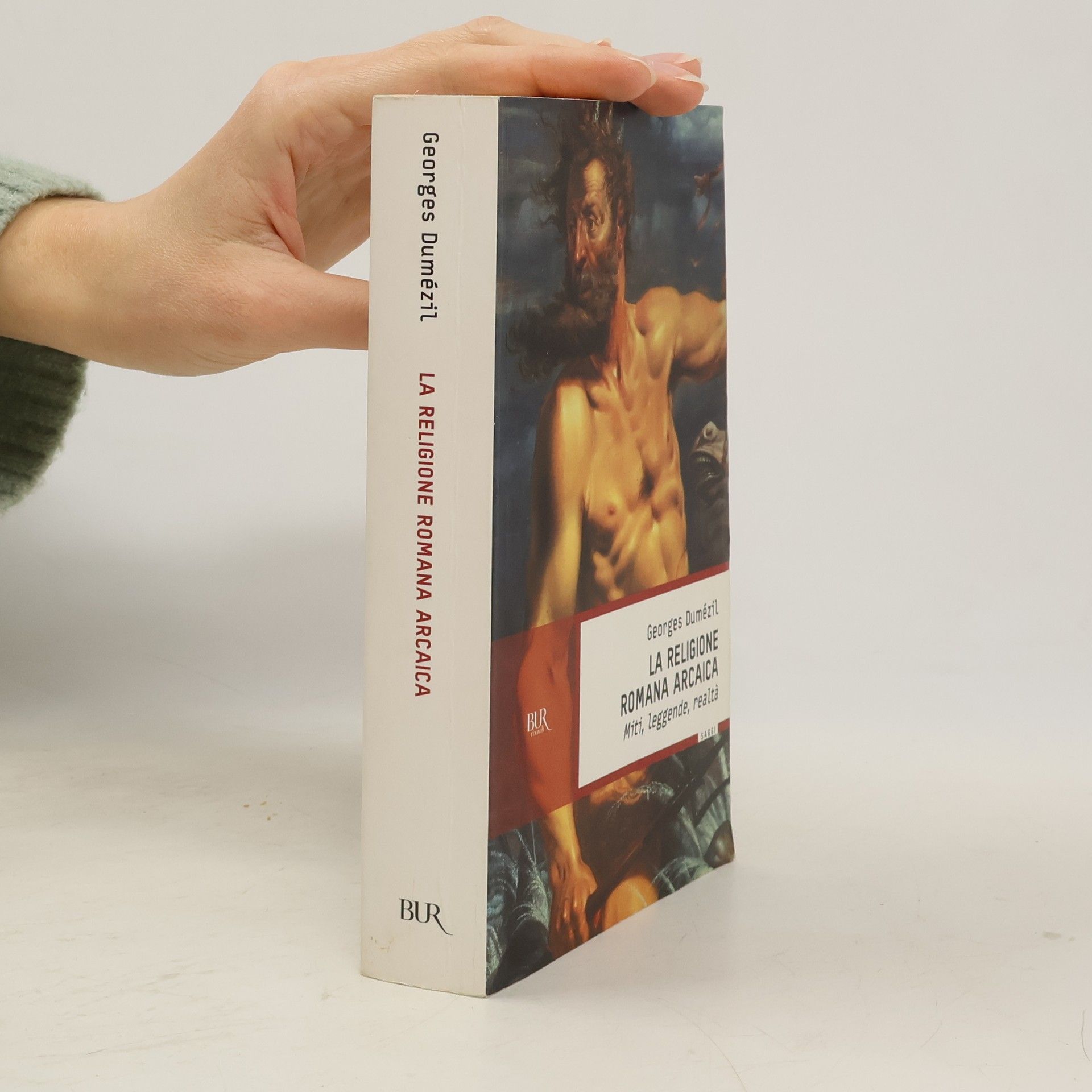 Georges Dumézil La religione romana arcaica. Miti, leggende, realtà della vita religiosa romana. Con un'appendice sulla religione degli Etruschi