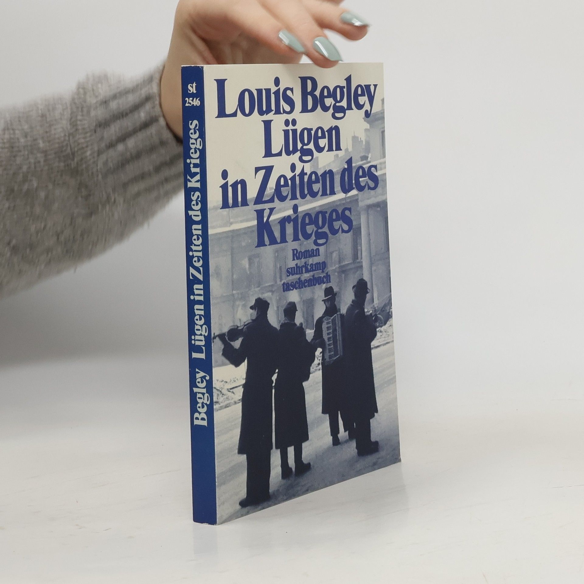 Louis Begley Lügen in Zeiten des Krieges : Roman