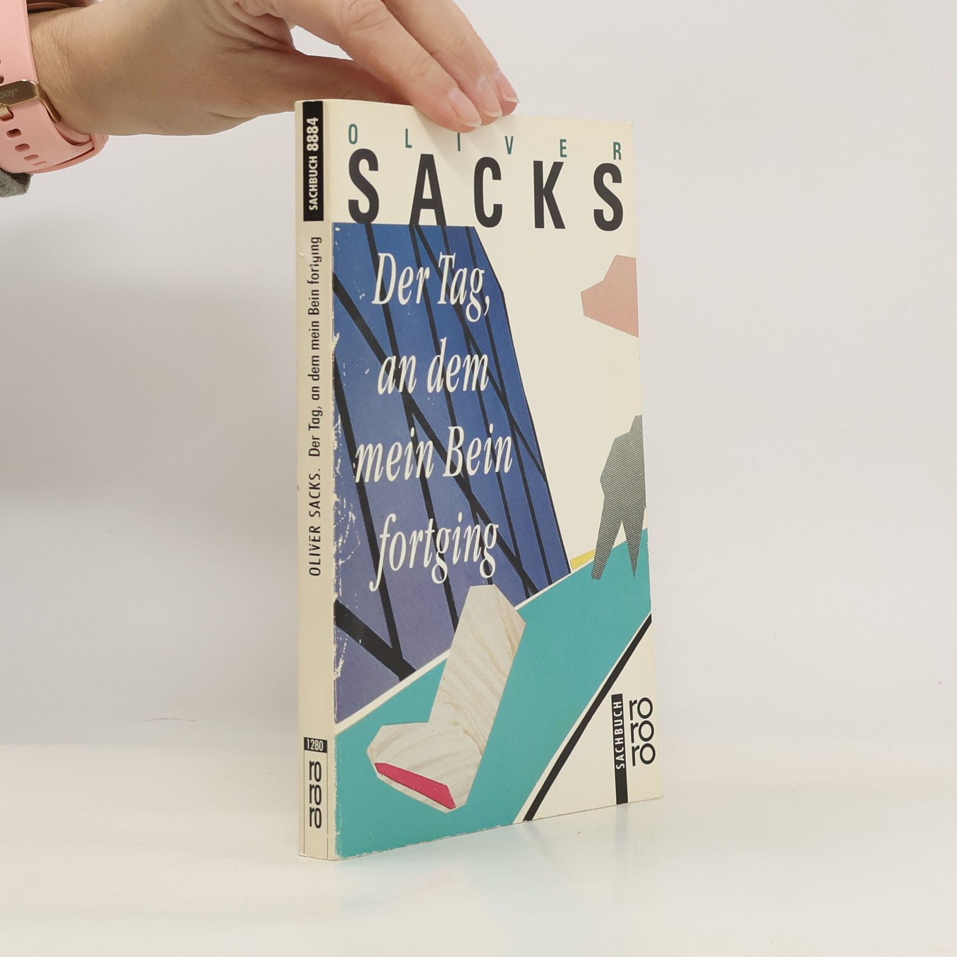 Oliver Sacks Der Tag, an dem mein Bein fortging