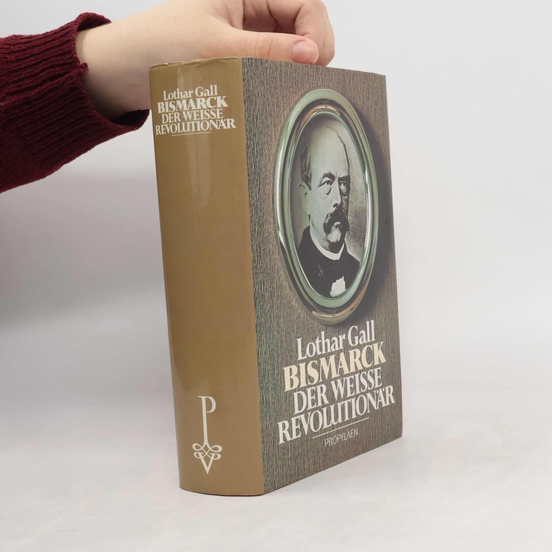 Lothar Gall Bismarck. Der weisse Revolutionär