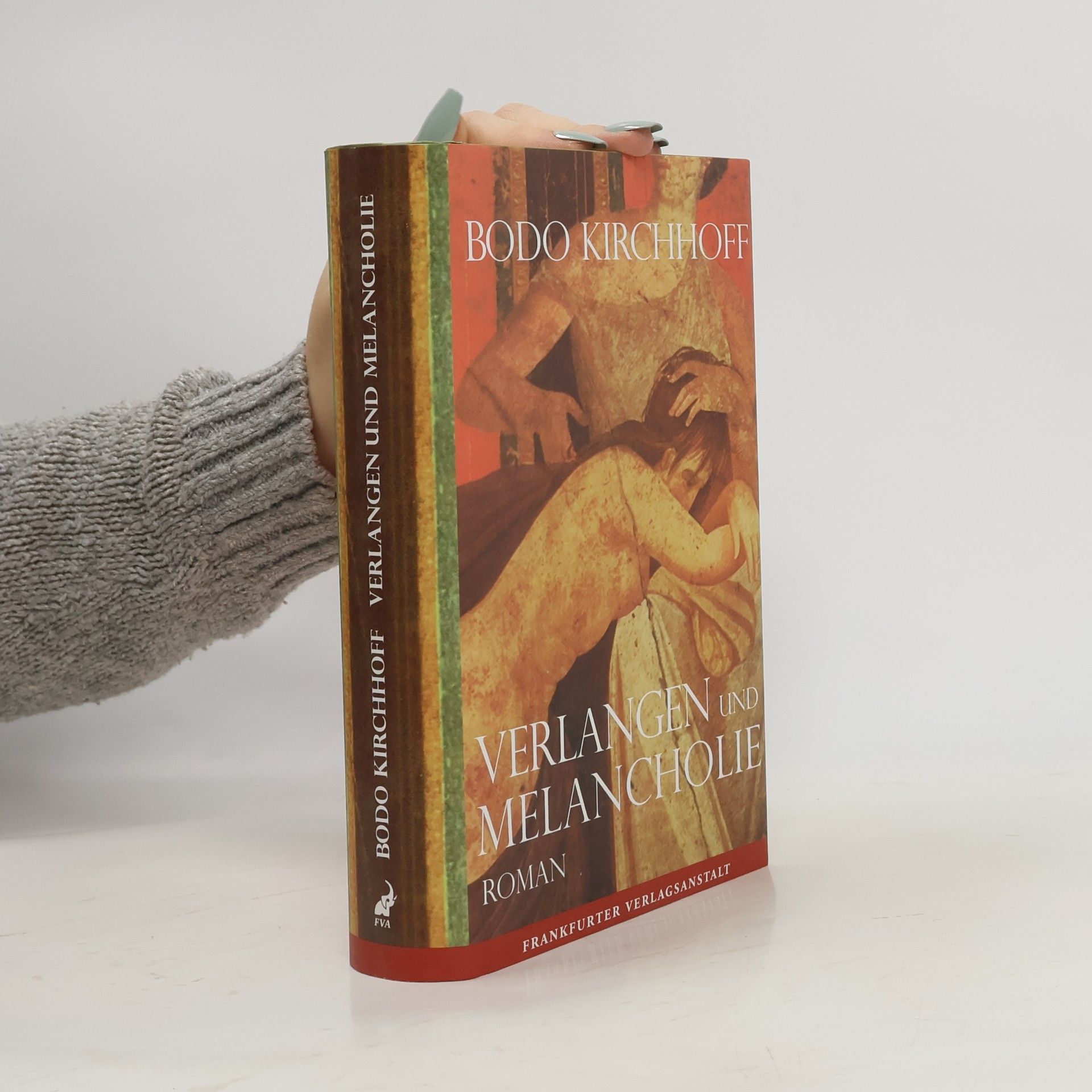 Bodo Kirchhoff Verlangen und Melancholie