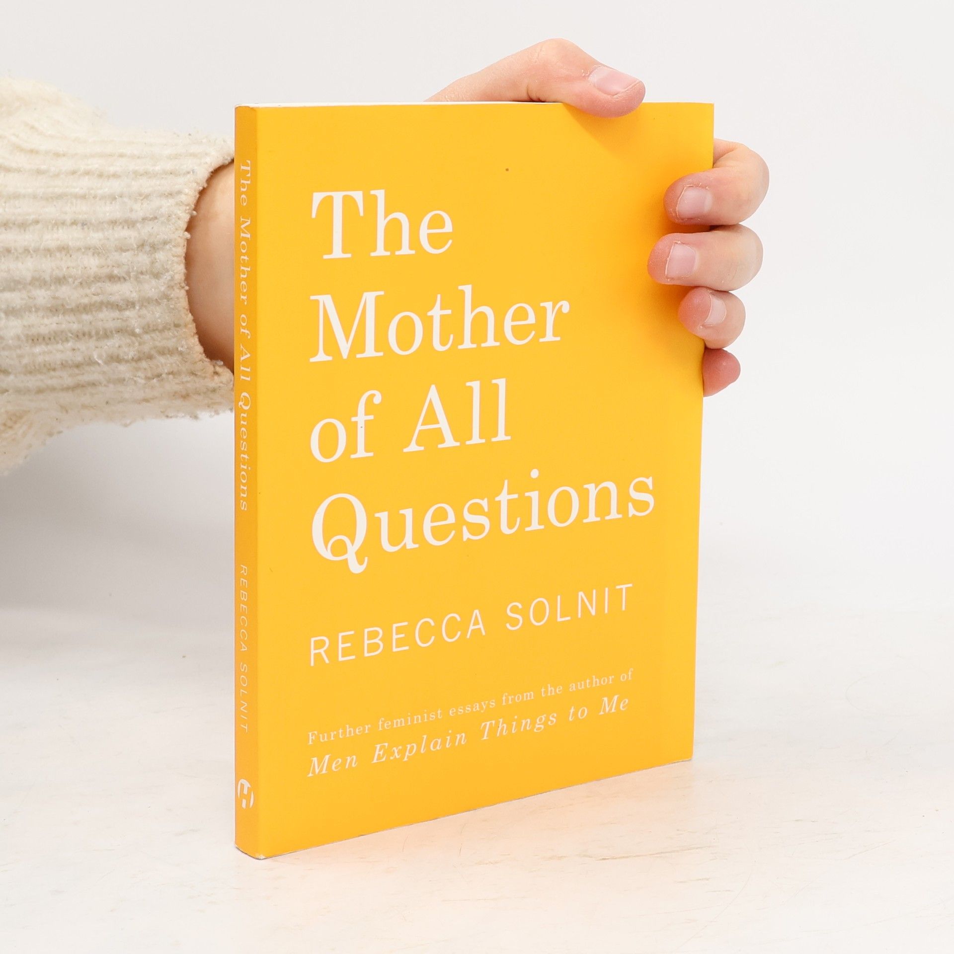 Rebecca Solnit The Mother of All Questions