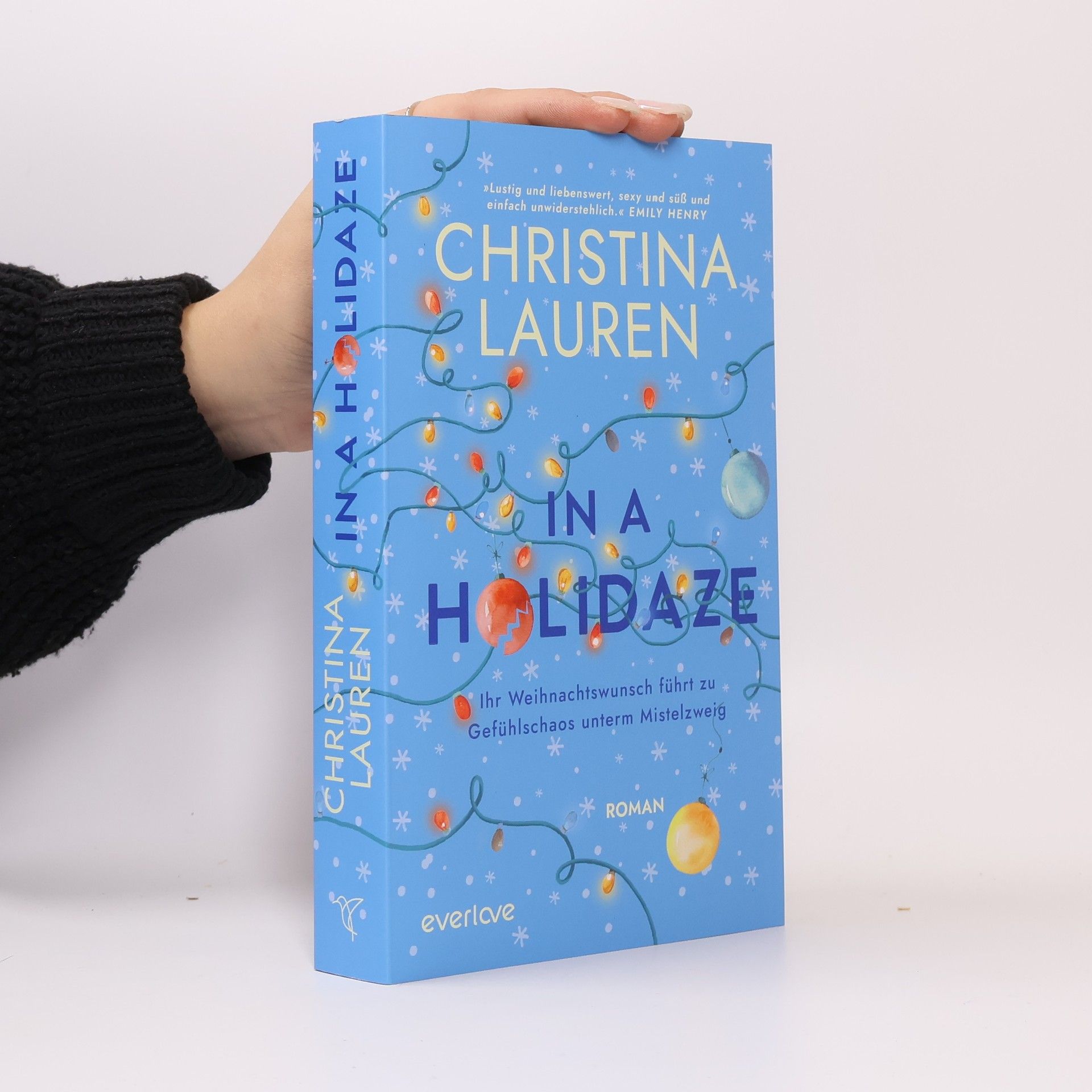 Christina Lauren In a Holidaze - Ihr Weihnachtswunsch führt zu Gefühlschaos unterm Mistelzweig