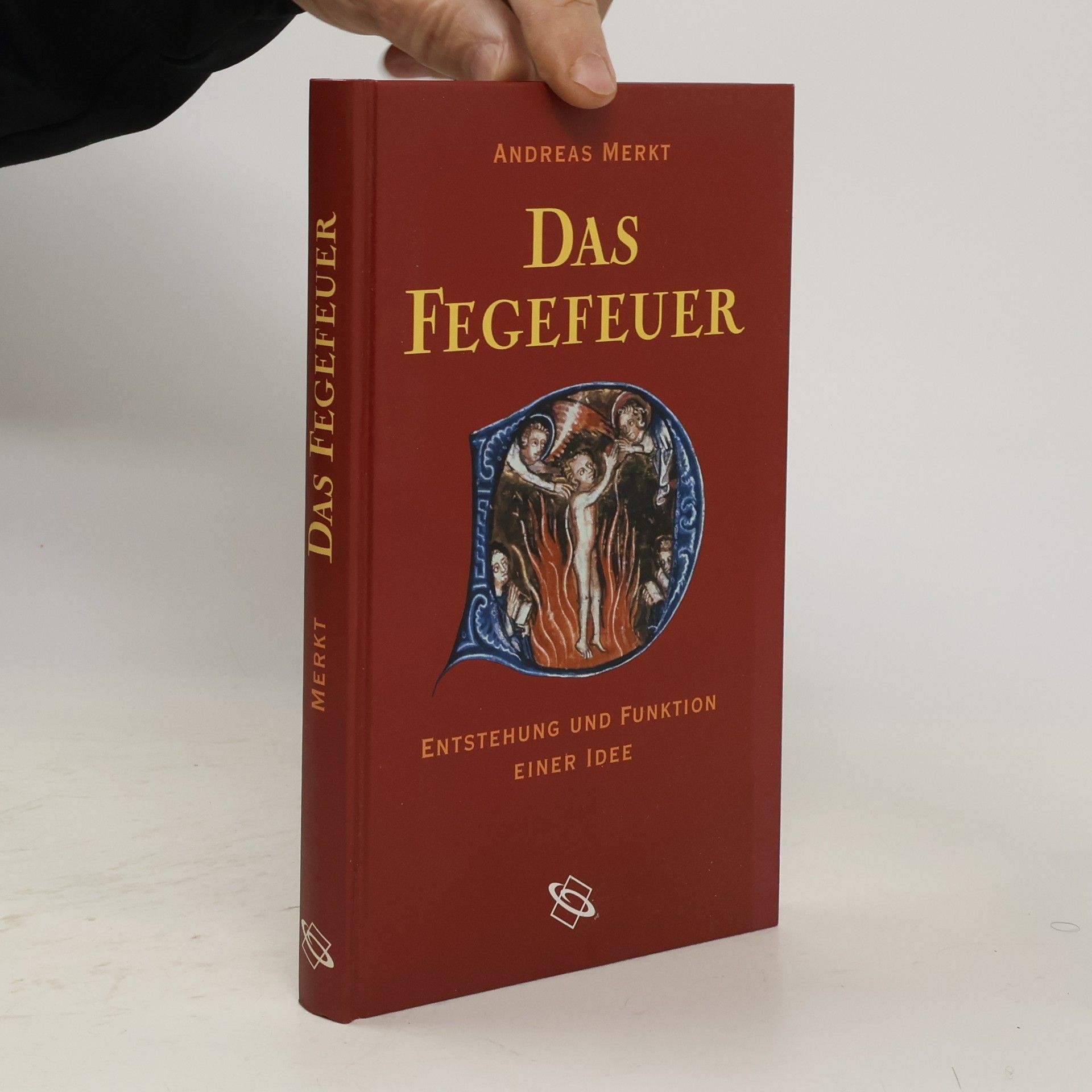 Andreas Merkt Das Fegefeuer. Entstehung und Funktion einer Idee