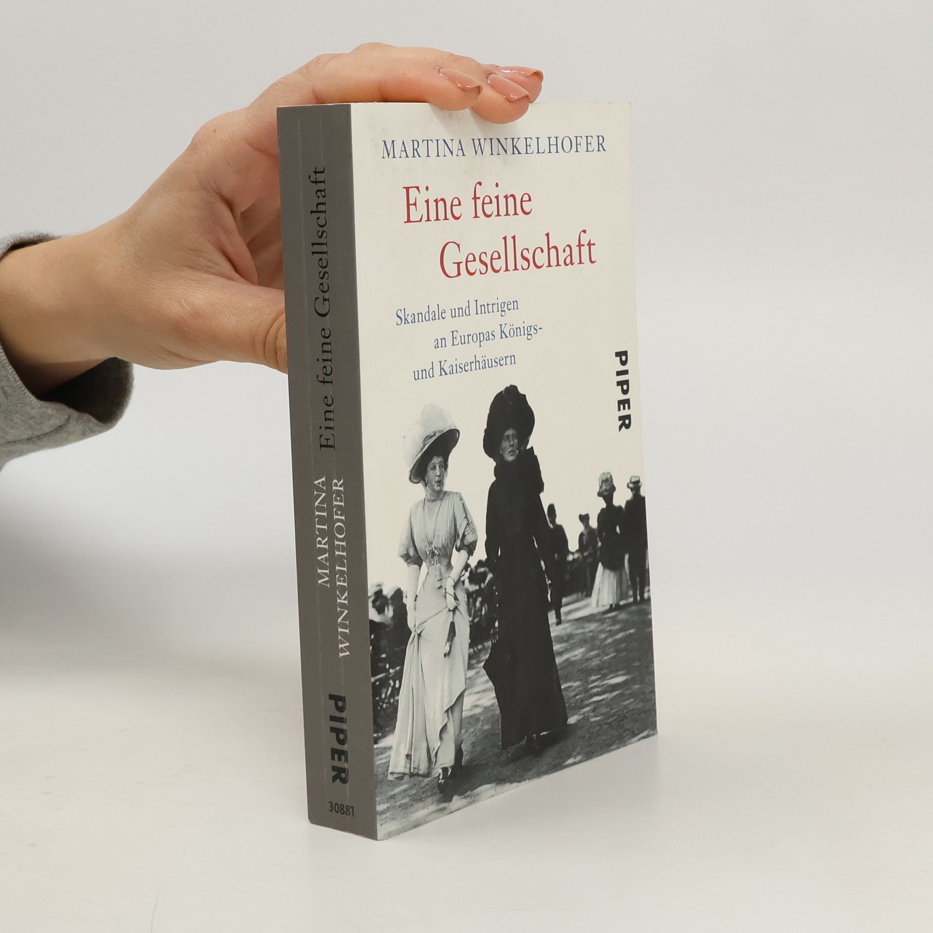 Eine feine Gesellschaft. Skandale und Intrigen an Europas Königs- und Kaiserhäusern