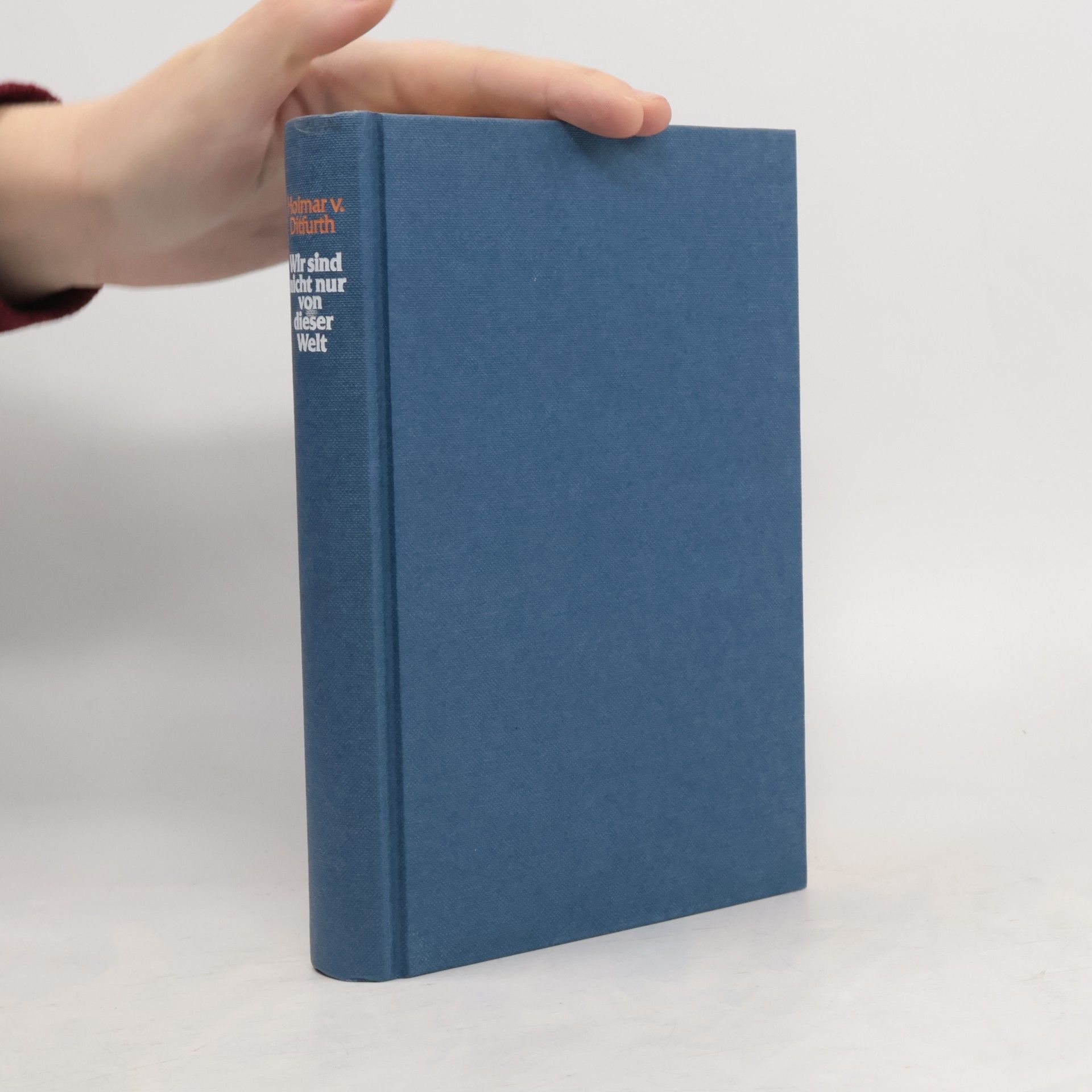 Hoimar von Ditfurth Wir sind nicht nur von dieser Welt