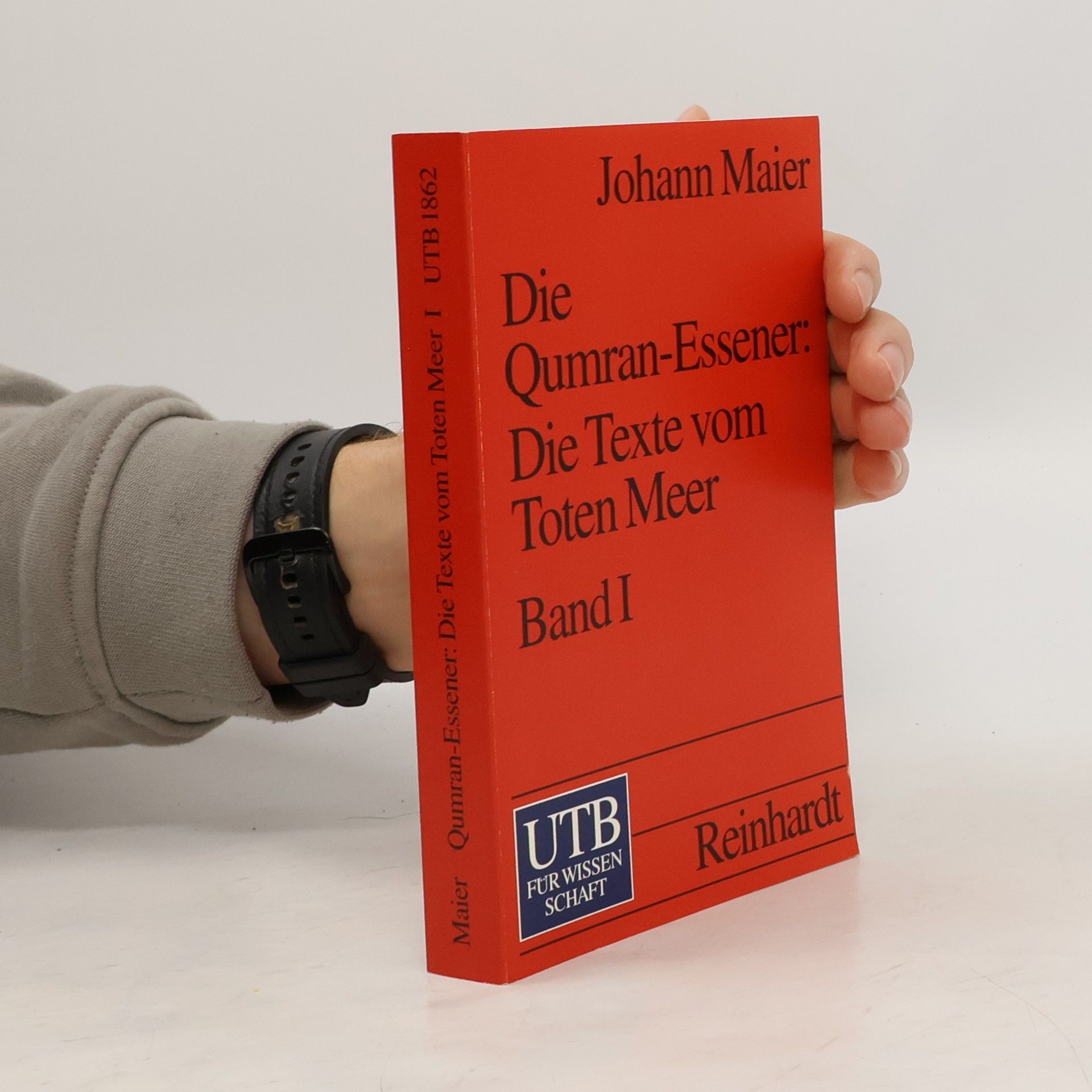 Johann Maier Die Qumran-Essener: Die Texte der Höhlen, Band 1 (1-3)