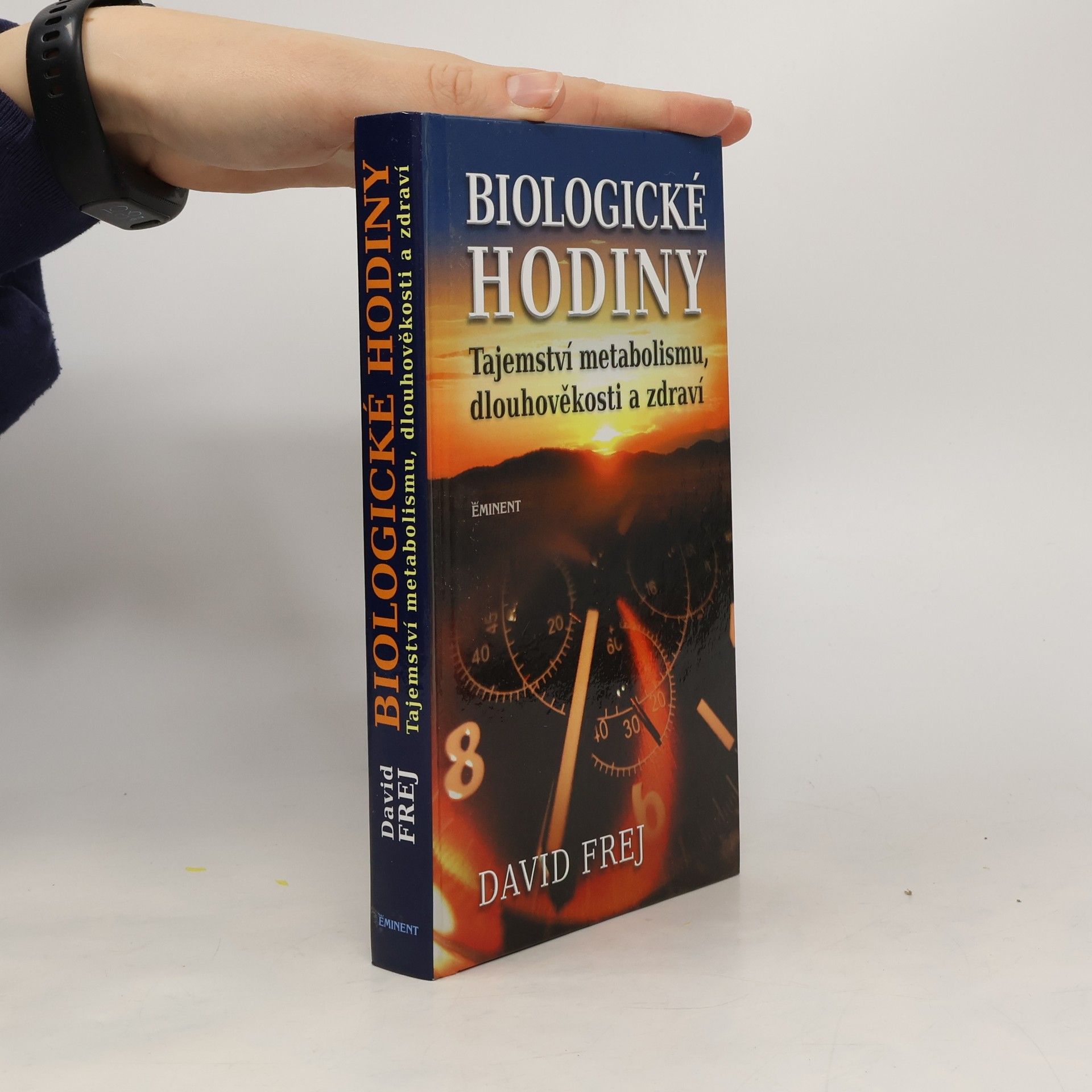 David Frej Biologické hodiny: Tajemství metabolismu, dlouhověkosti a zdraví