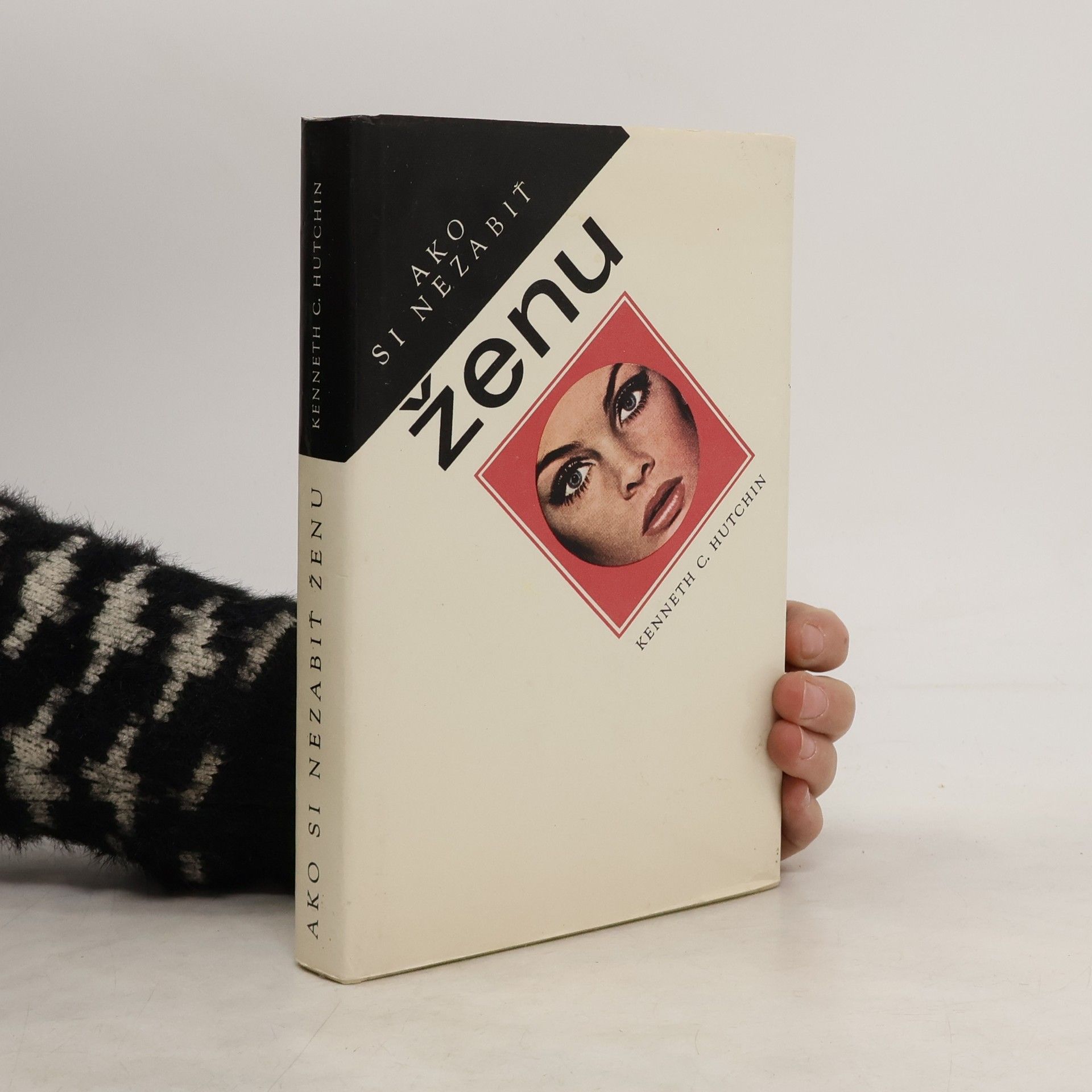 Kenneth C. Hutchin Ako si nezabiť ženu