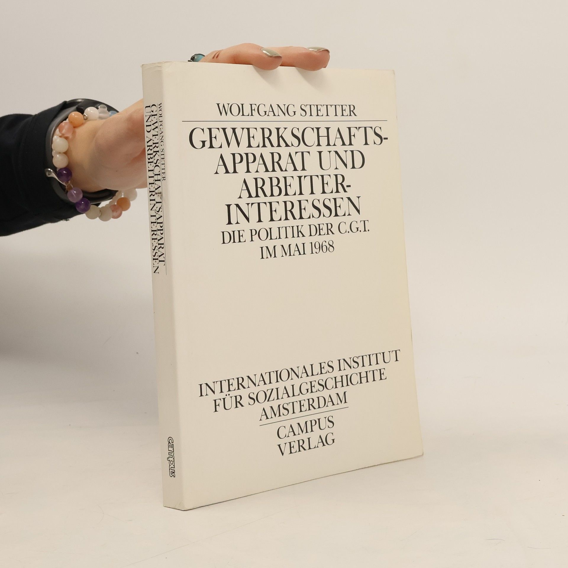 Wolfgang Stetter Gewerkschaftsapparat und Arbeiterinteressen