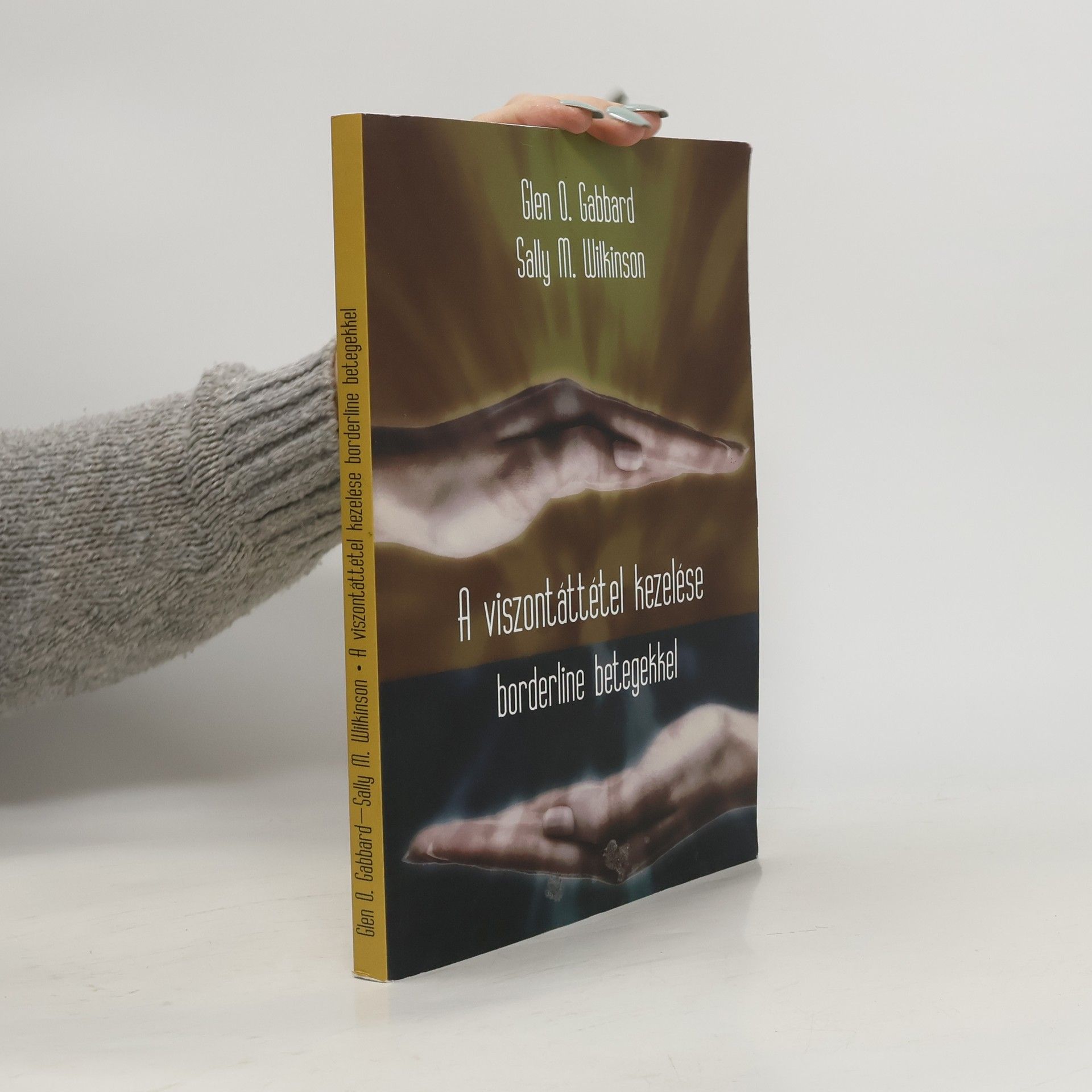 Glen Gabbard A viszontáttétel kezelése borderline betegeknél