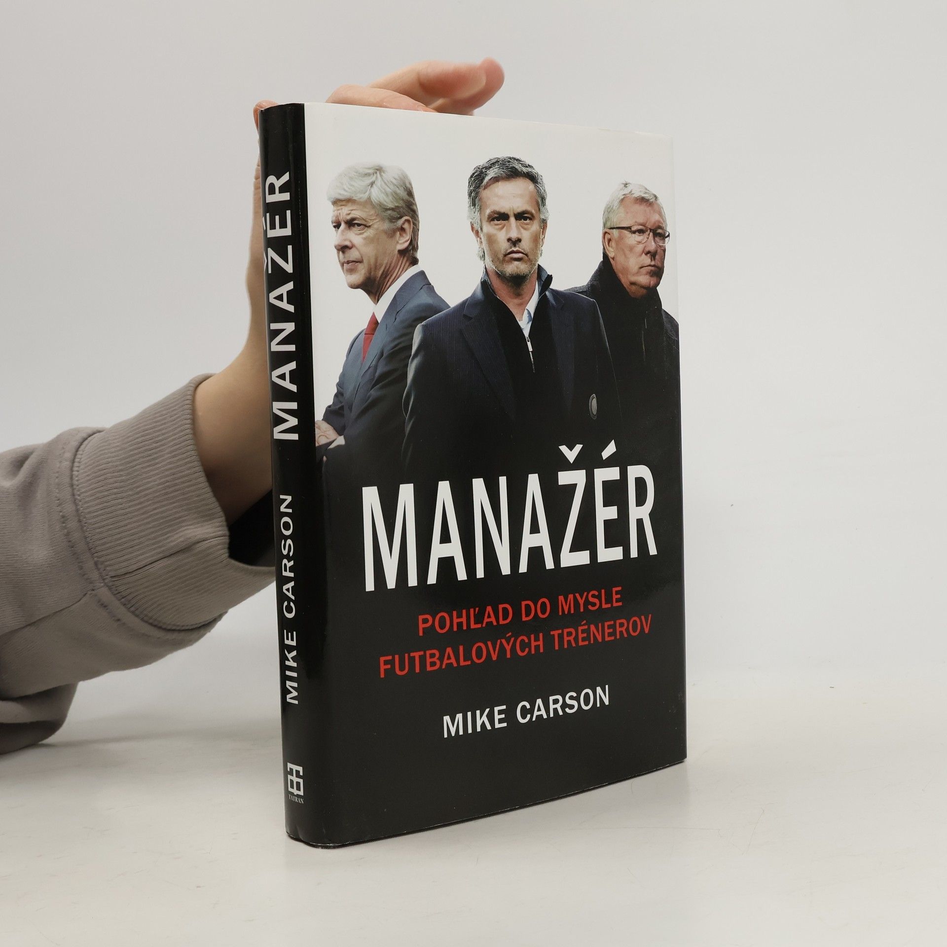 Mike Carson Manažér - Pohľad do mysle futbalových trénerov