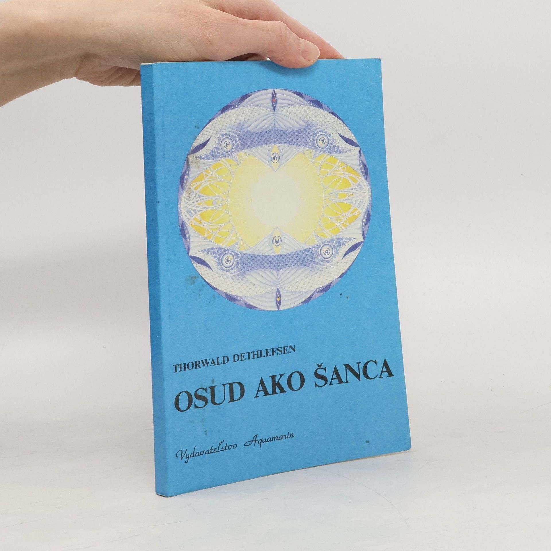Thorwald Dethlefsen Osud ako šanca, alebo, Úvod do ezoteriky