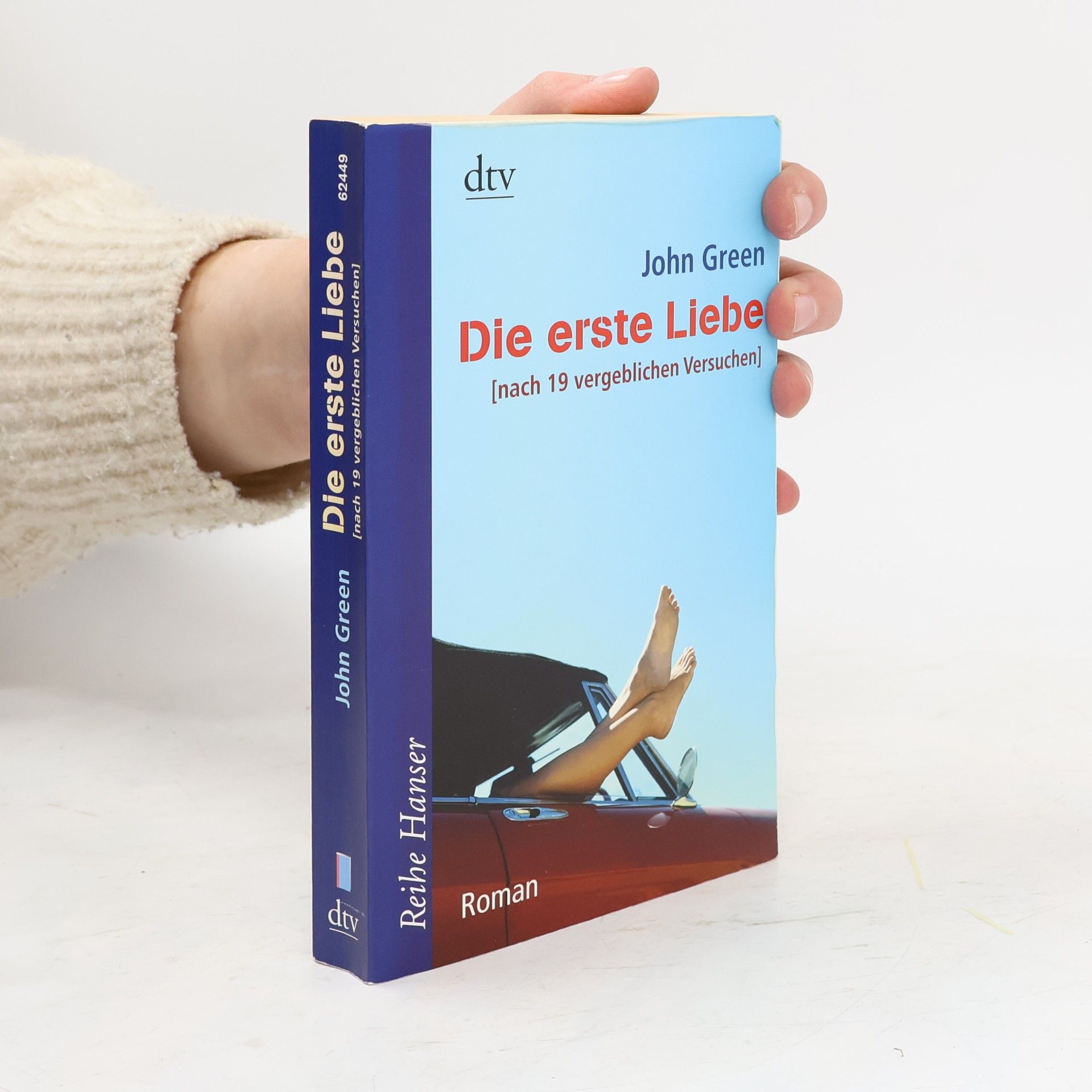 John Green Die erste Liebe : nach 19 vergeblichen Versuchen