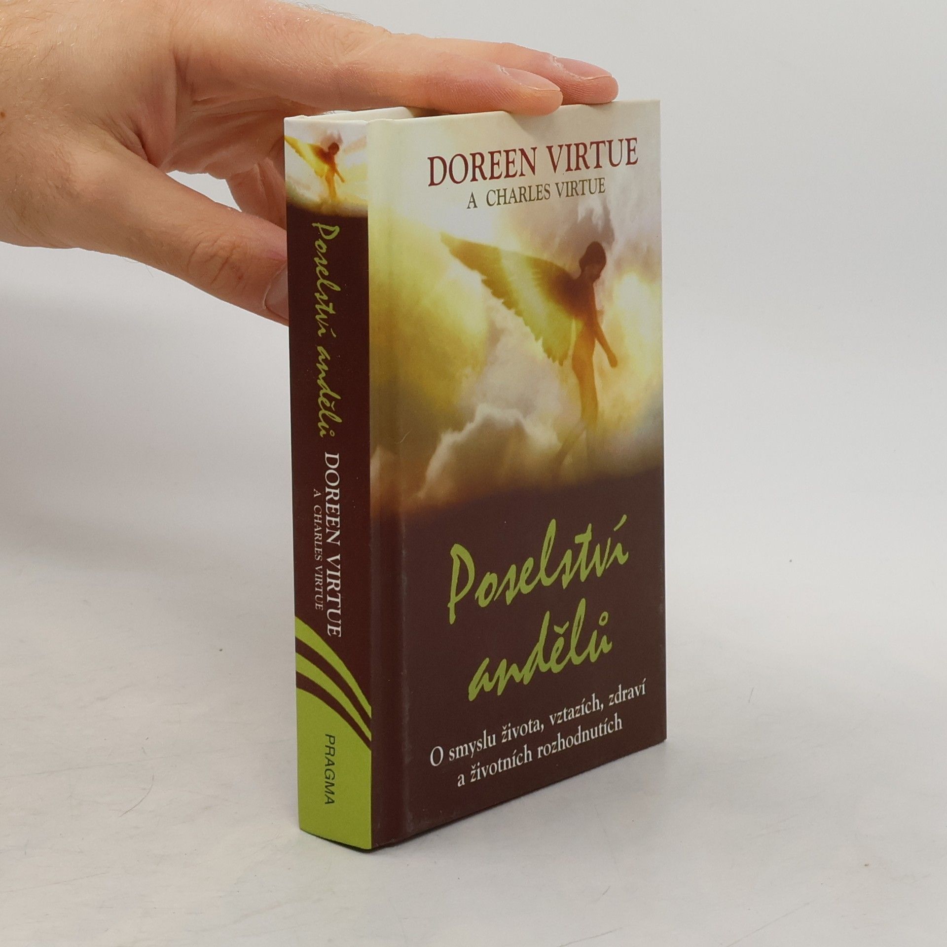 Doreen Virtue Poselství andělů : o smyslu života, vztazích, zdraví a životních rozhodnutích