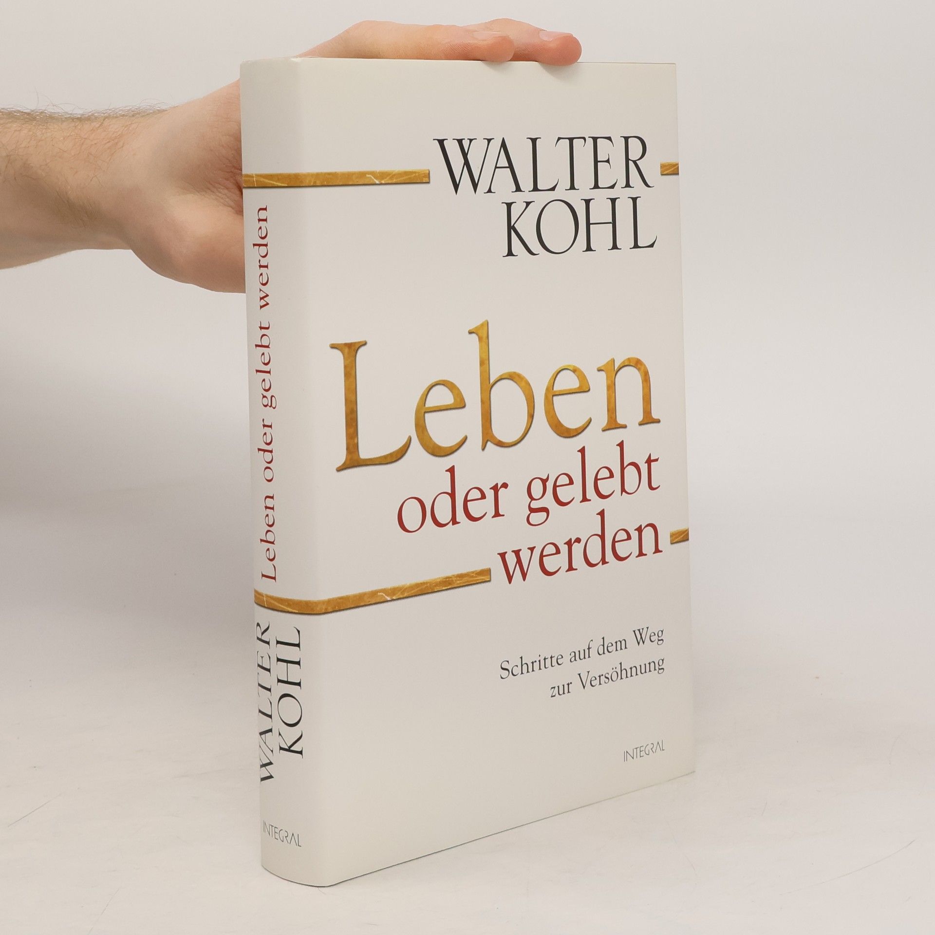 Walter Kohl Leben oder gelebt werden