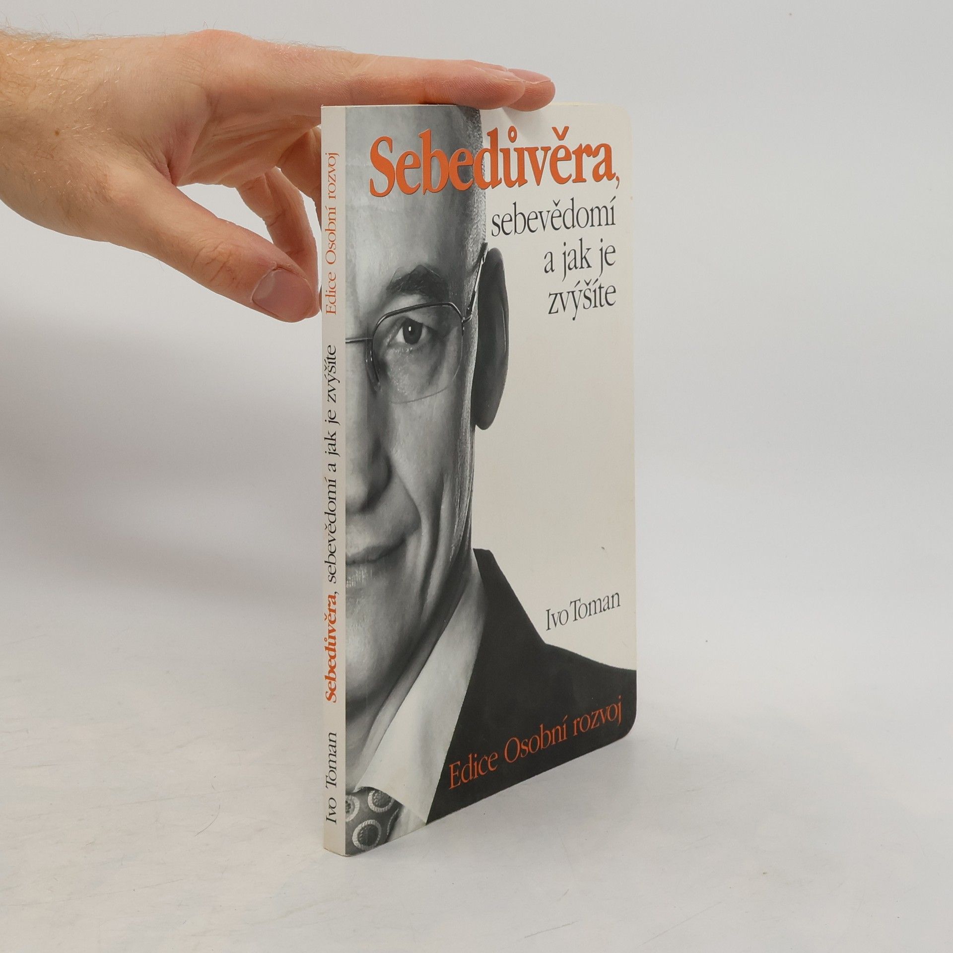 Ivo Toman Sebedůvěra, sebevědomí a jak je zvýšíte