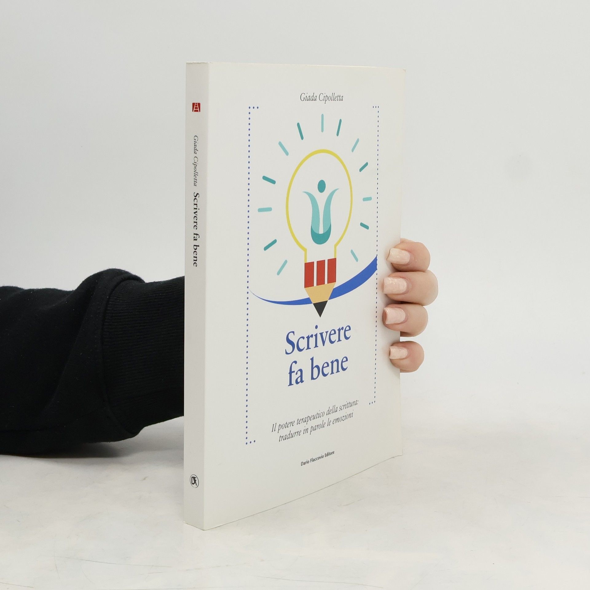 Giada Cipolletta Scrivere fa bene. Il potere terapeutico della scrittura
