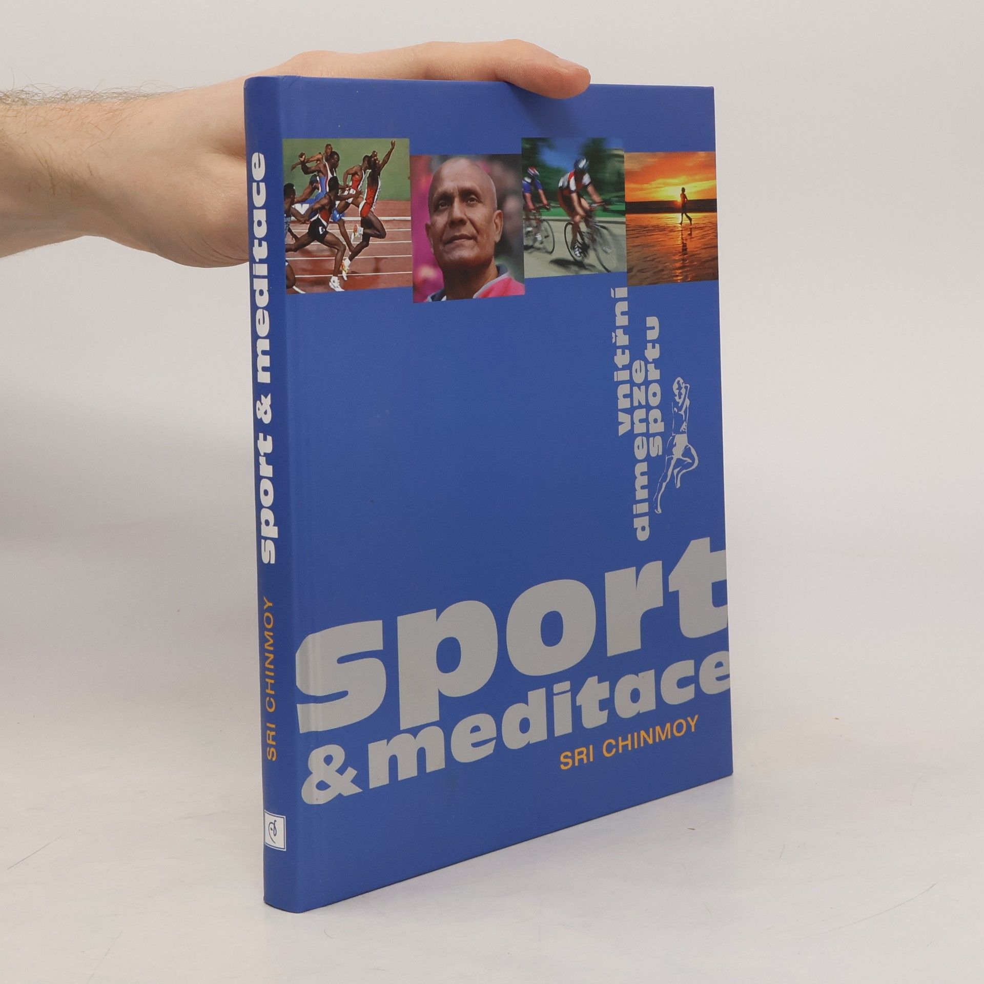 Sri Chinmoy Sport a meditace : vnitřní dimenze sportu