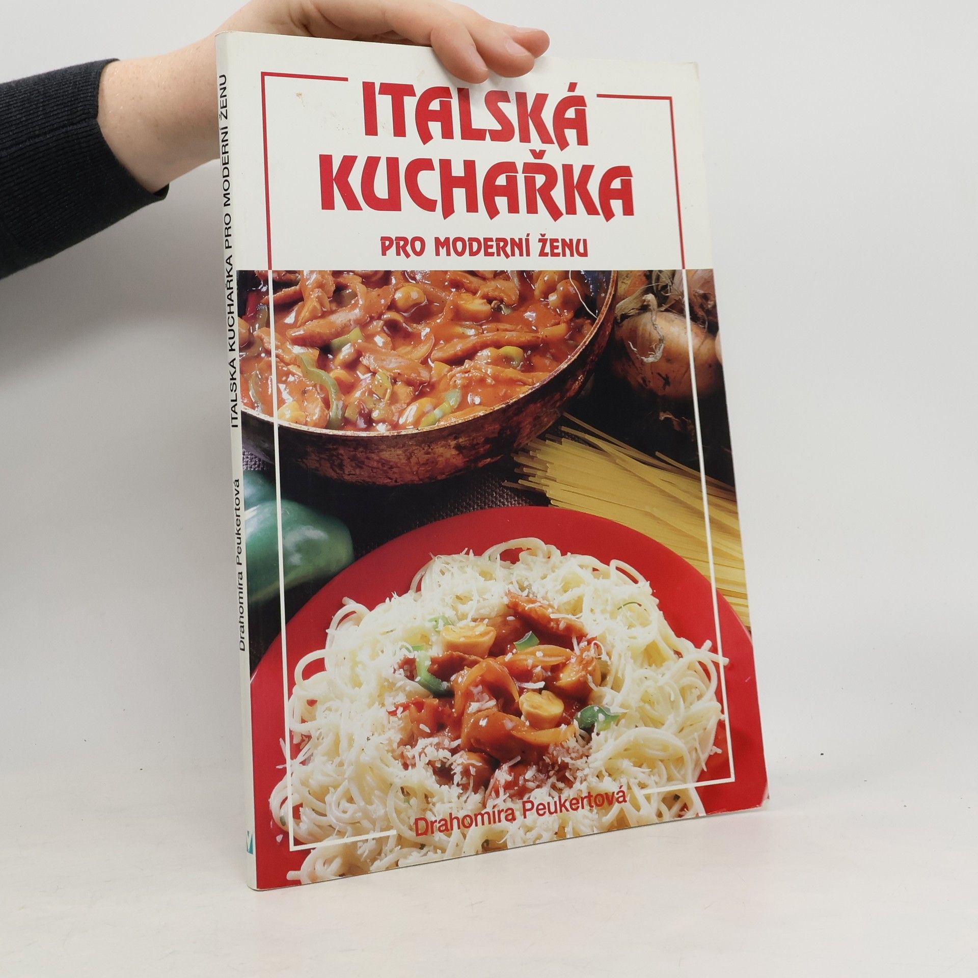 Drahomíra Peukertová Italská kuchařka pro moderní ženu