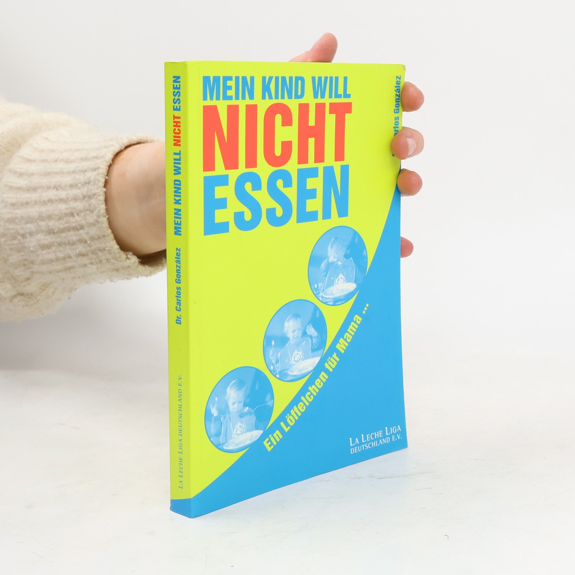 Carlos González Mein Kind will nicht essen