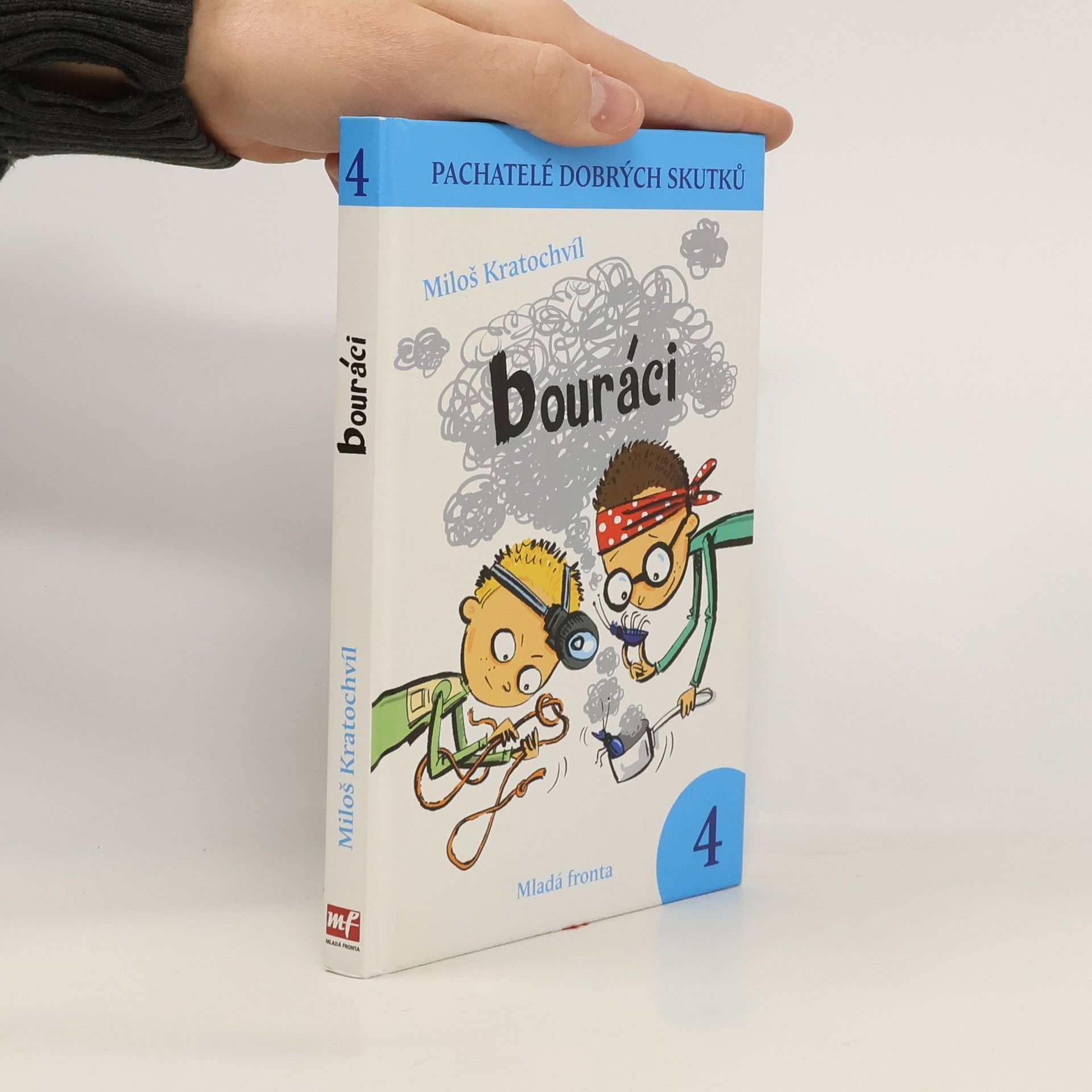 Miloš Kratochvil Pachatelé dobrých skutků. 4, Bouráci