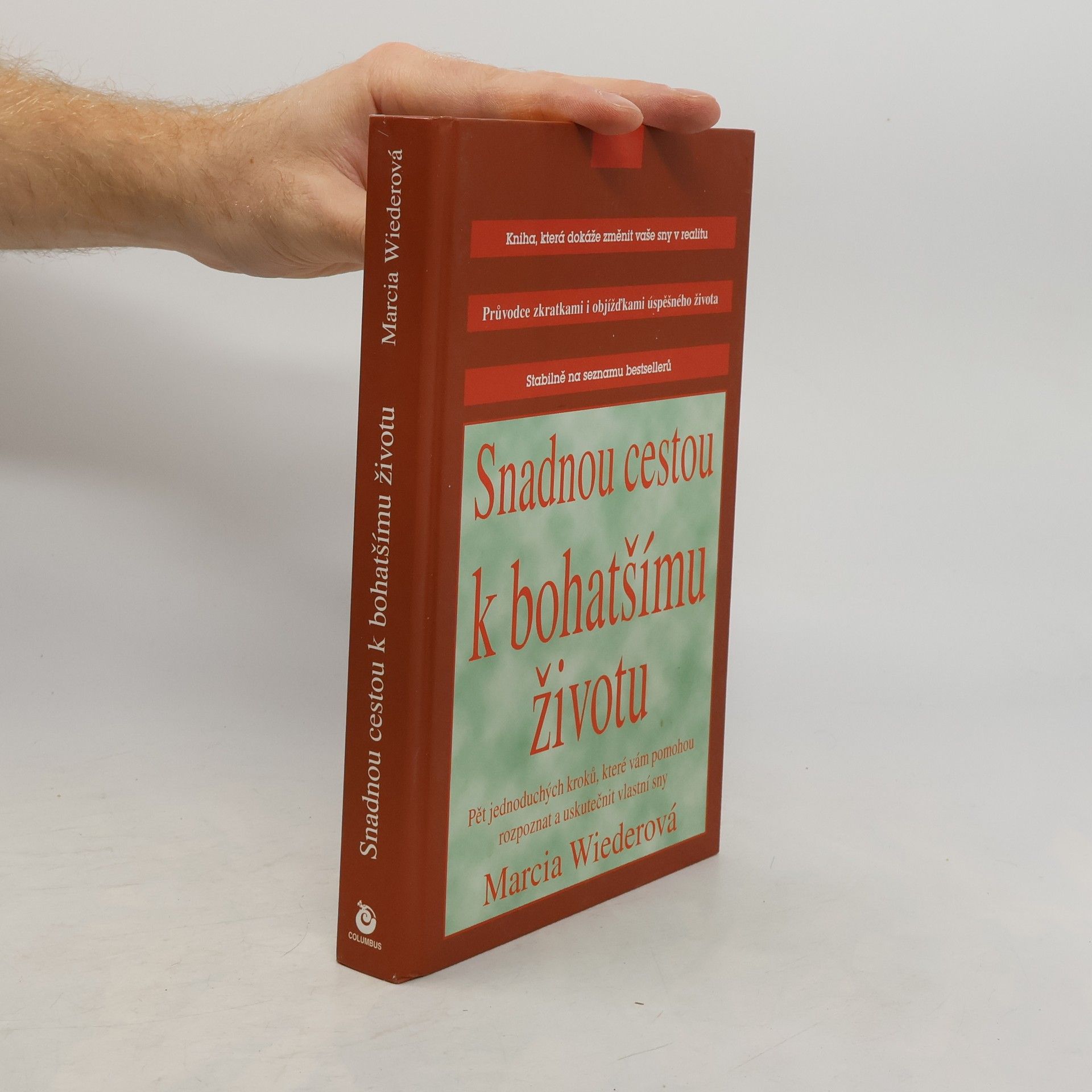 Snadnou cestou k bohatšímu životu: Pět kroků, které vám pomohou rozpoznat a uskutečnit vlastní sny