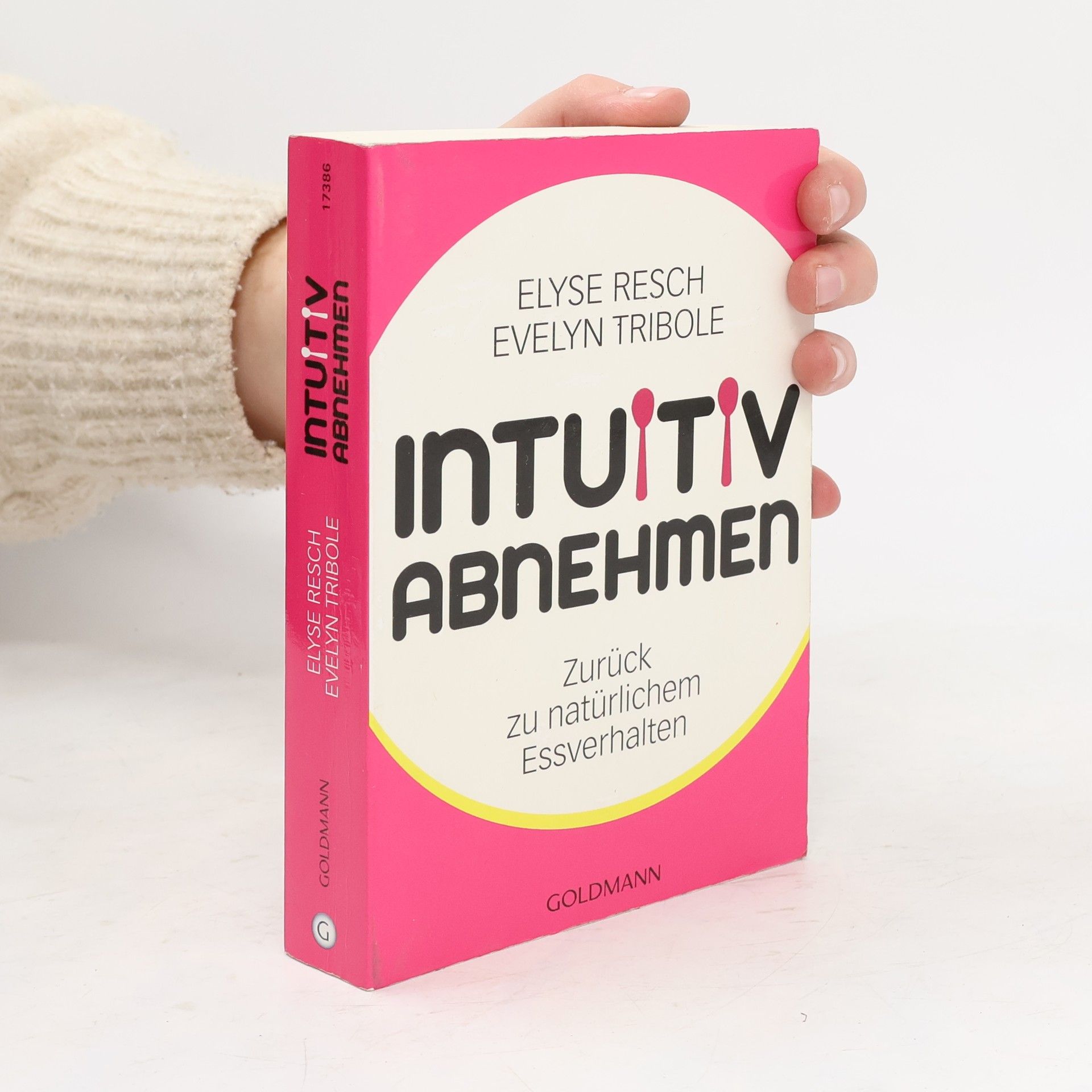 Elyse Resch Intuitiv abnehmen : zurück zu natürlichem Essverhalten