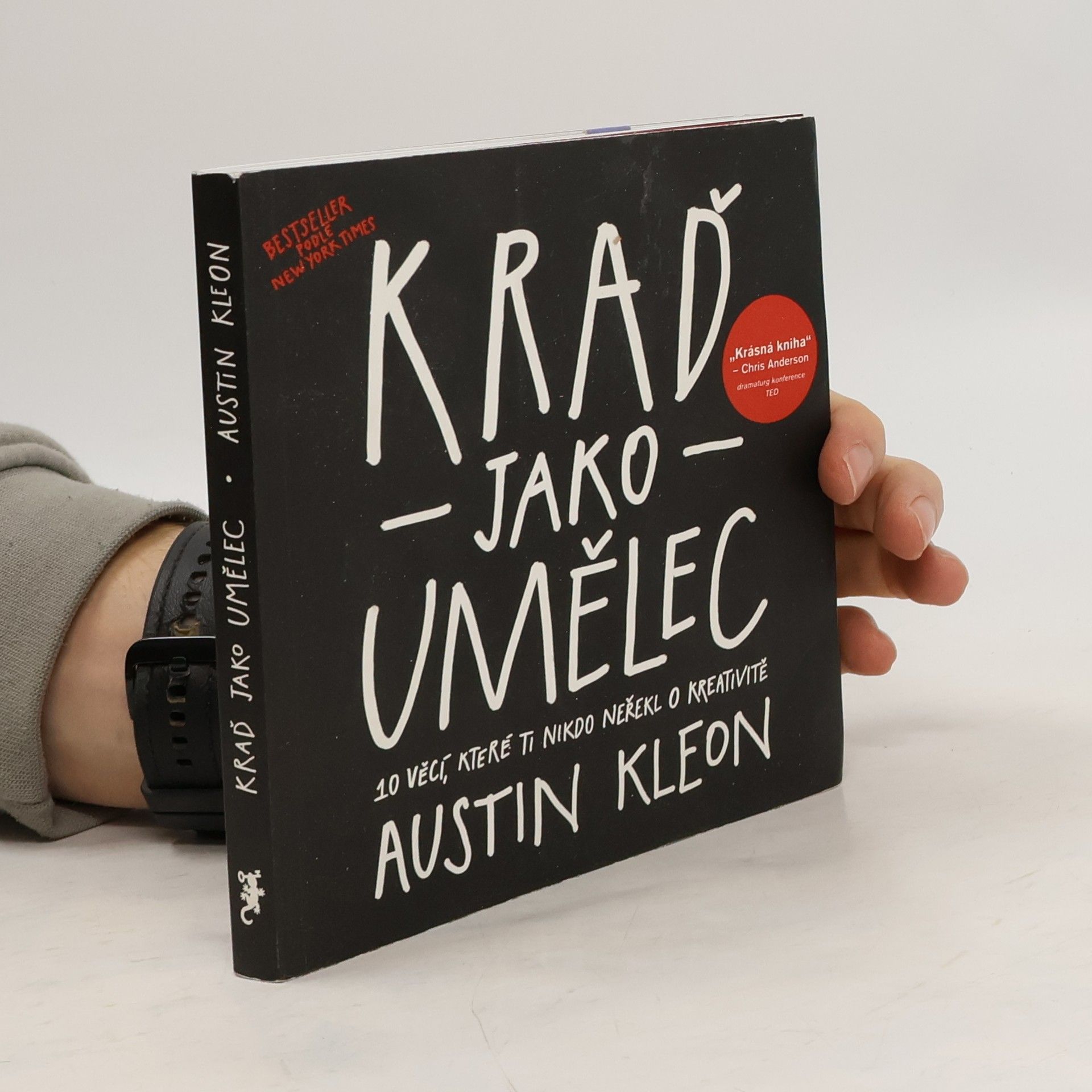 Austin Kleon Kraď jako umělec. 10 věcí, které ti nikdo neřekl o kreativitě
