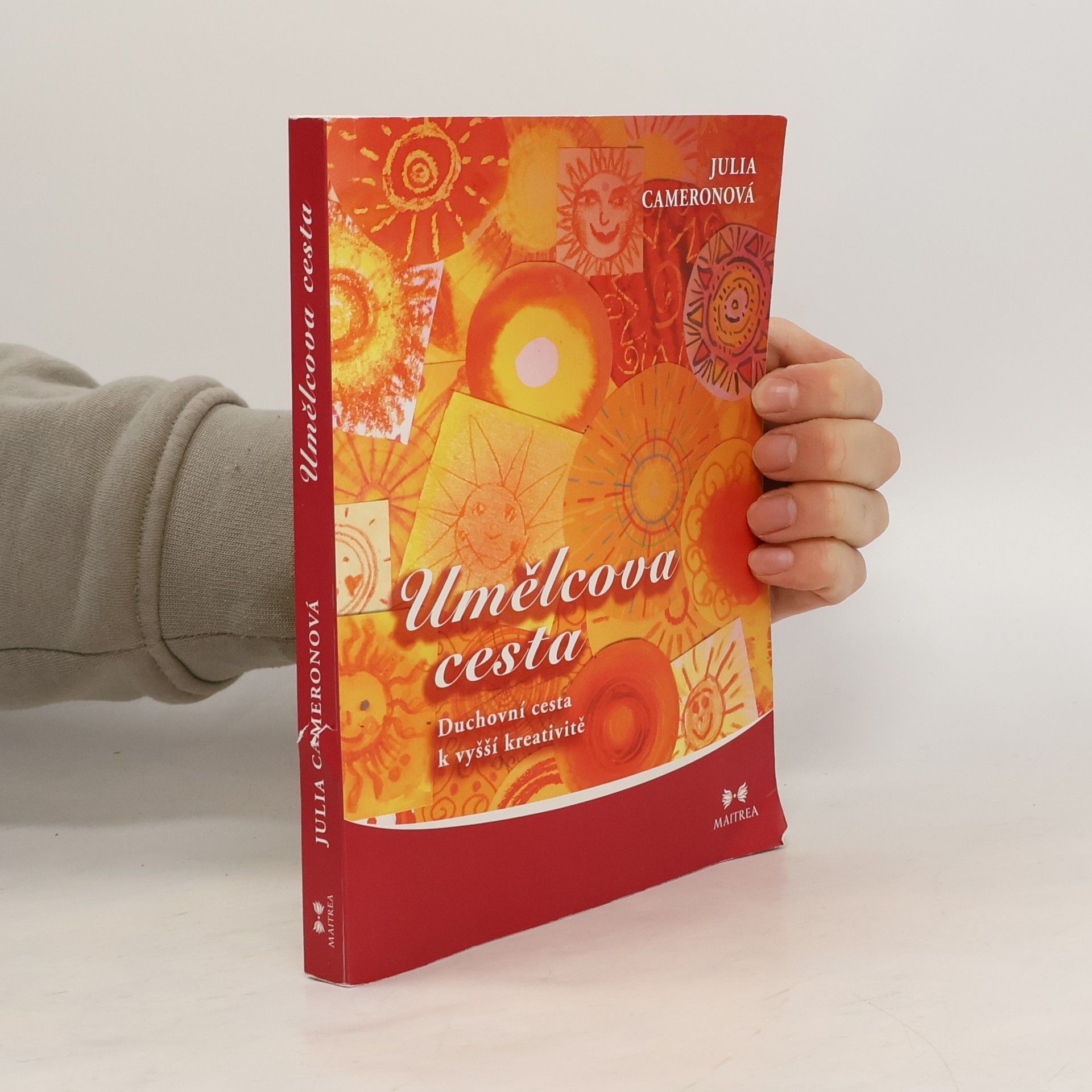 Julia Cameron Umělcova cesta. Duchovní cesta k vyšší kreativitě